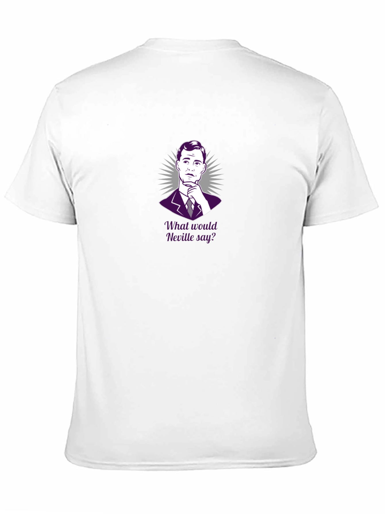 Mad Men Inspired T-Shirt - What Would Neville Say?