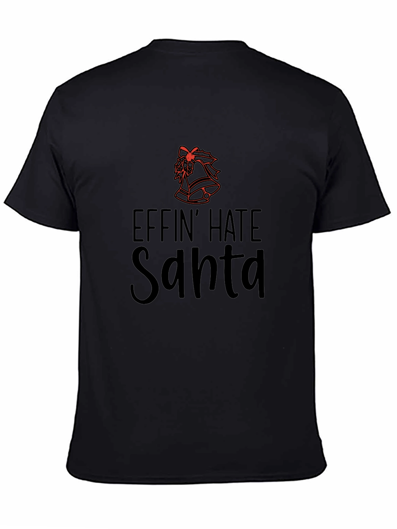 Effin Hate Santa T-Shirt - Anti-Christmas Humor