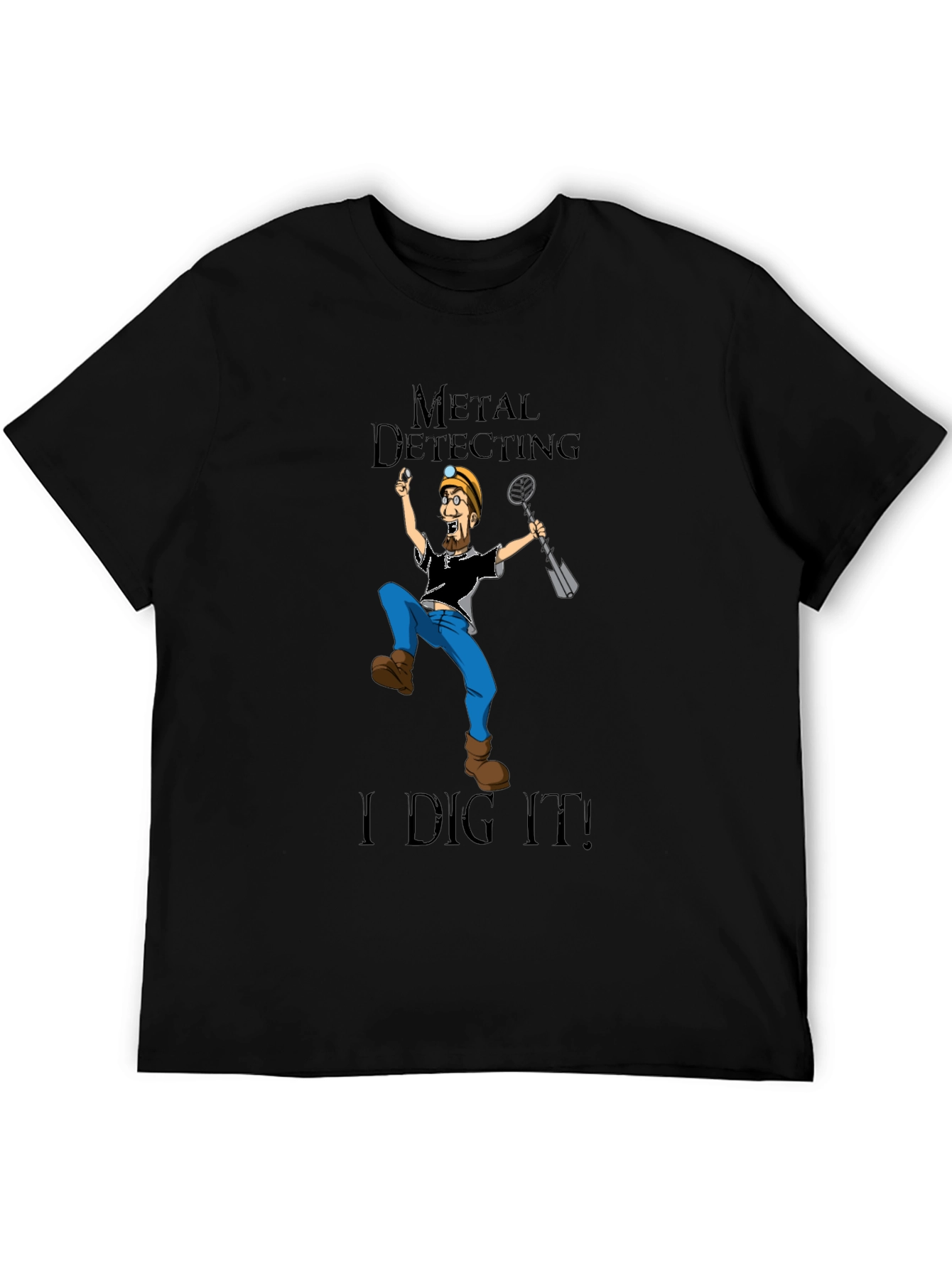 Metal Detecting T-Shirt - I Dig It!