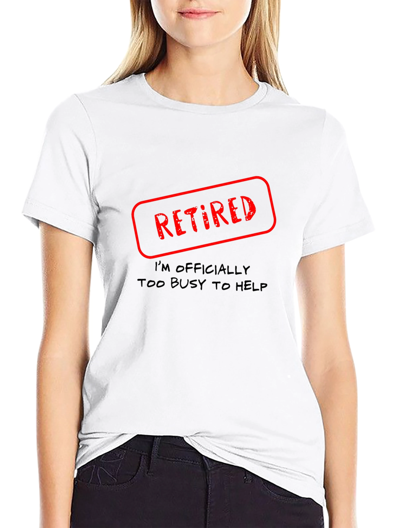 Retired - Too Busy To Help Novelty T-Shirt