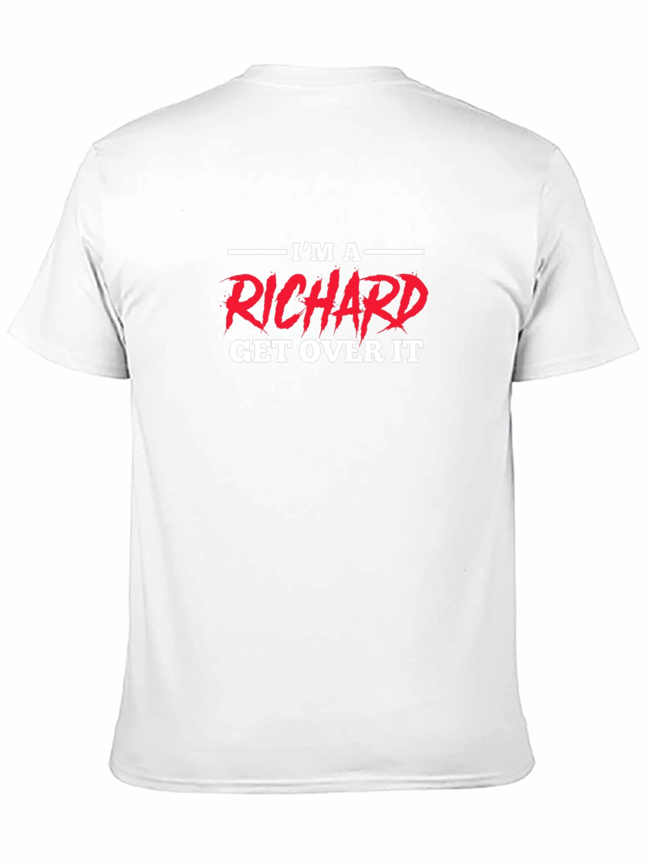Im A Richard Get Over It Graphic Tee
