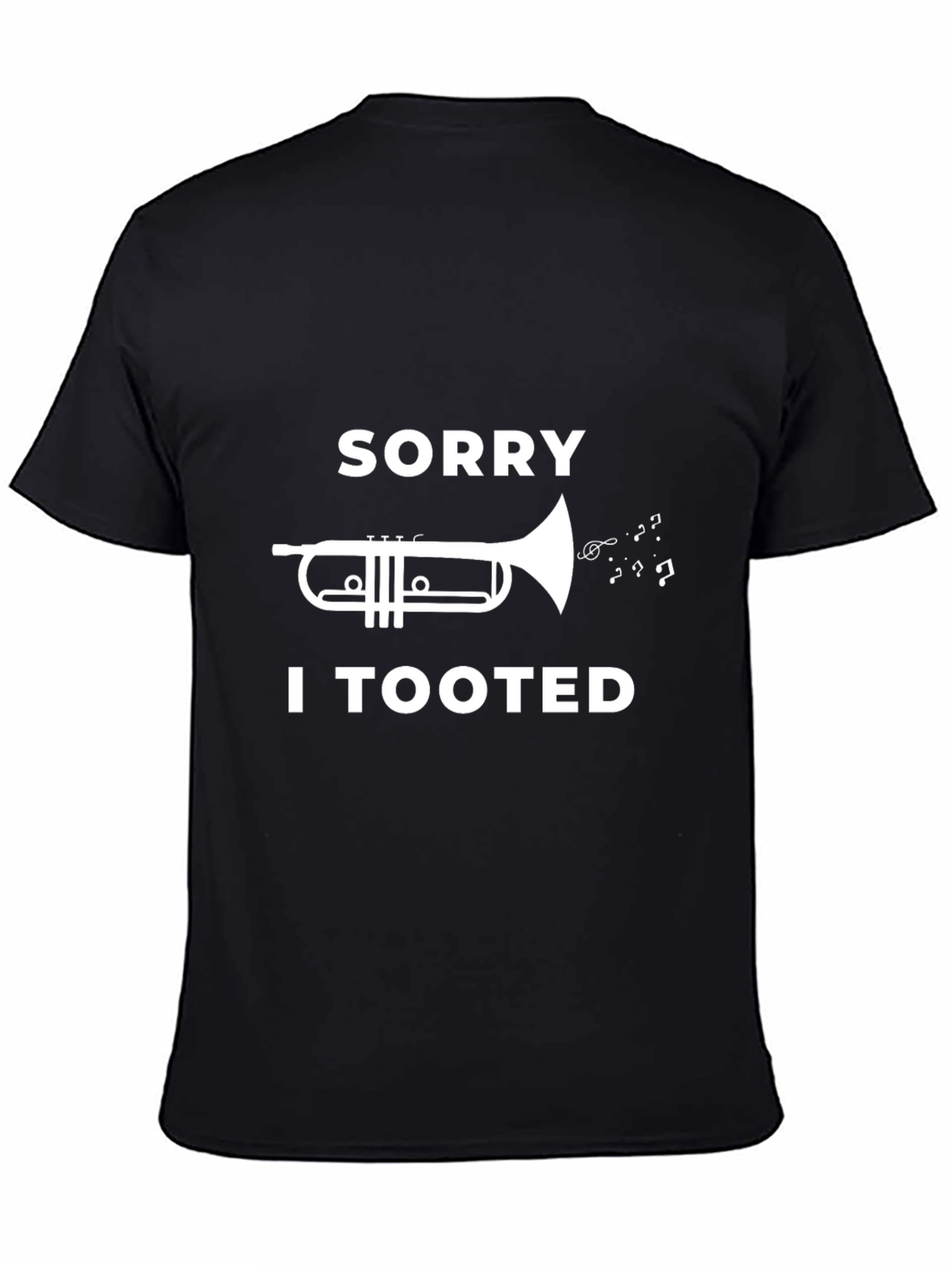 Sorry I Tooted Trumpet Graphic T-Shirt