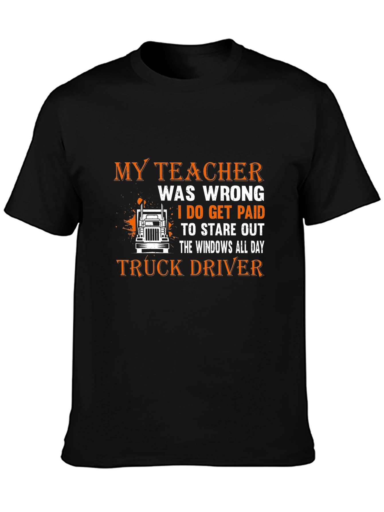 Truck Driver T-Shirt - Stare Out the Windows