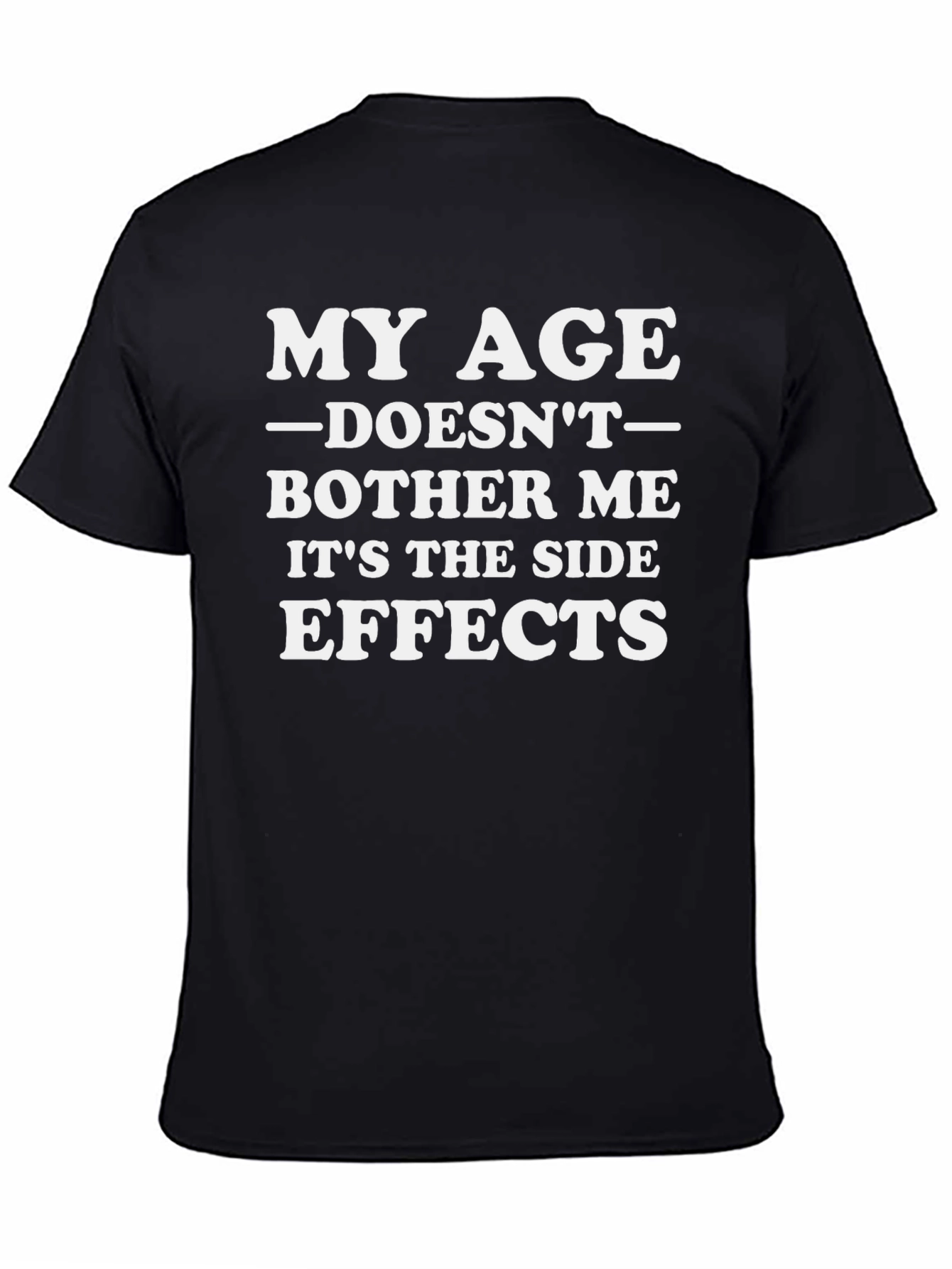 Funny Age Side Effects Graphic T-Shirt