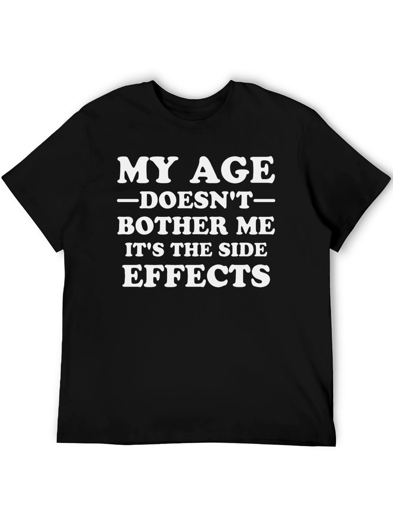 Funny Age Side Effects Graphic T-Shirt