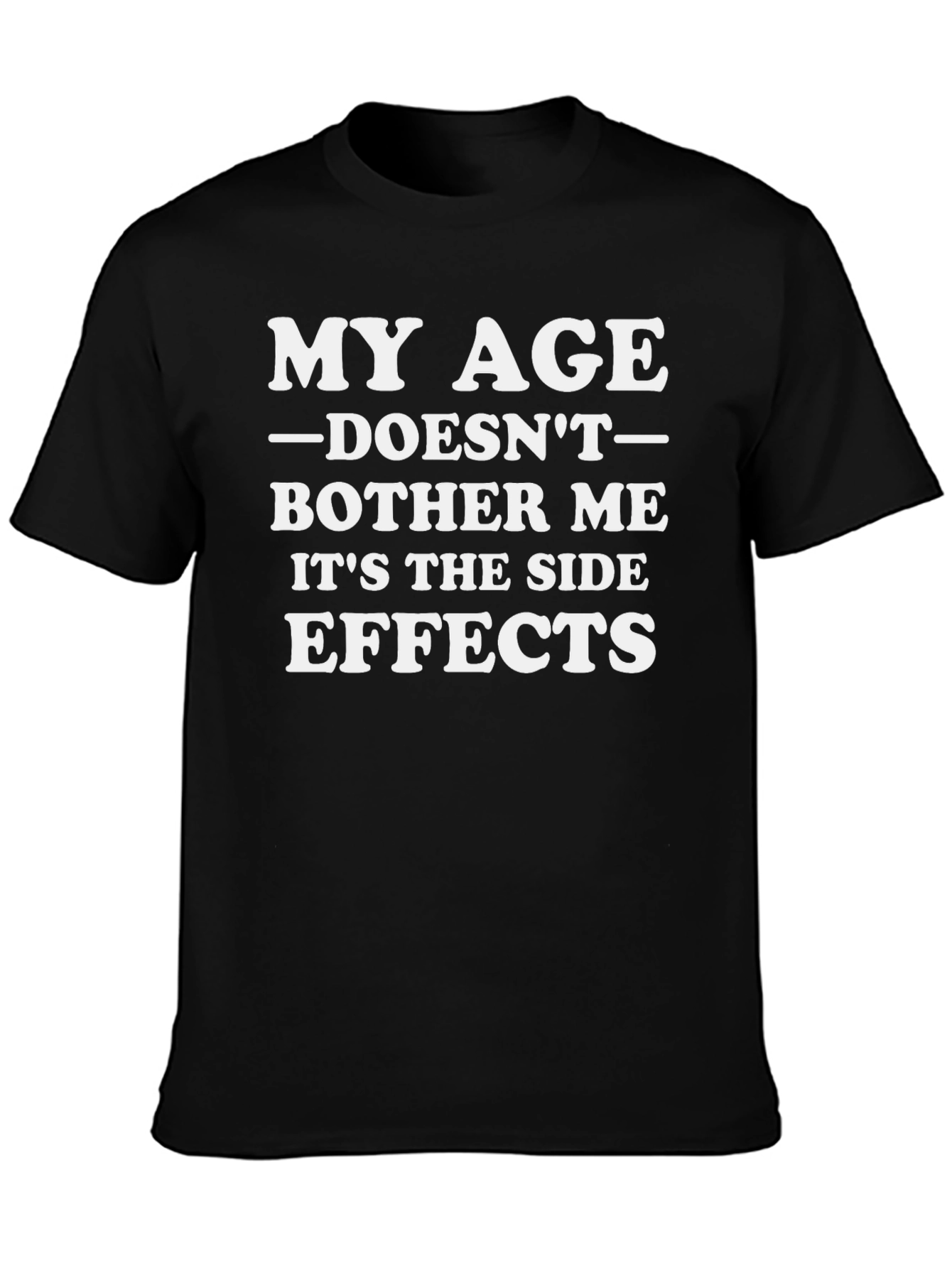 Funny Age Side Effects Graphic T-Shirt