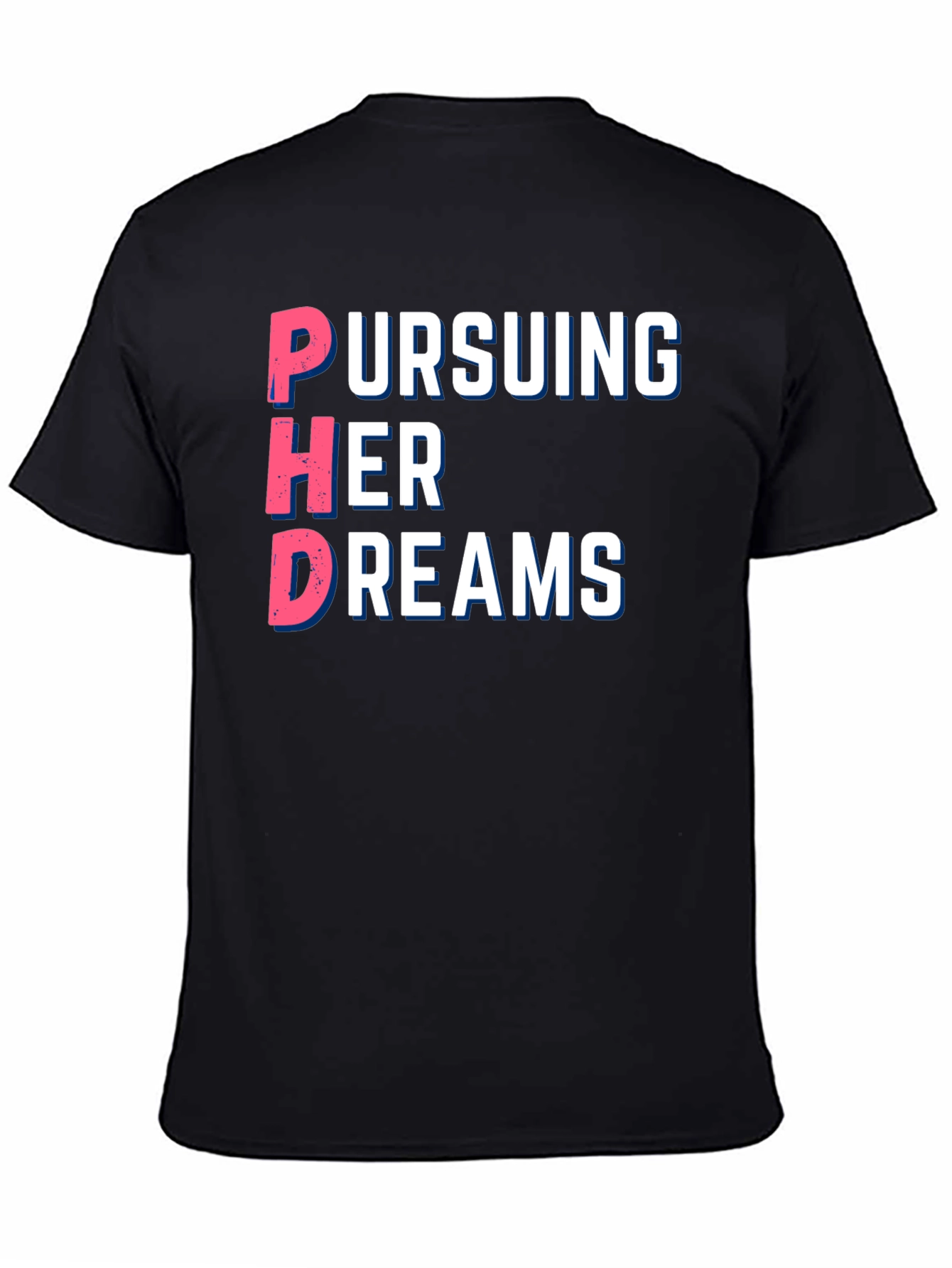 Pursuing Her Dreams PhD T-Shirt