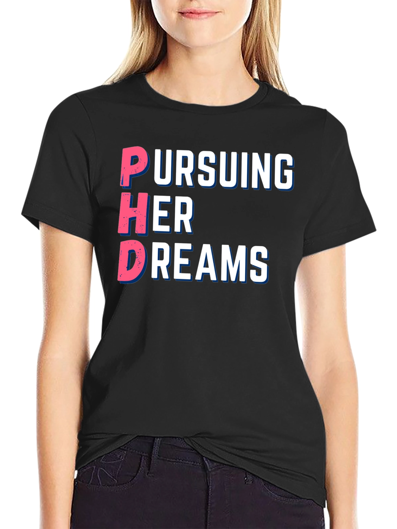Pursuing Her Dreams PhD T-Shirt