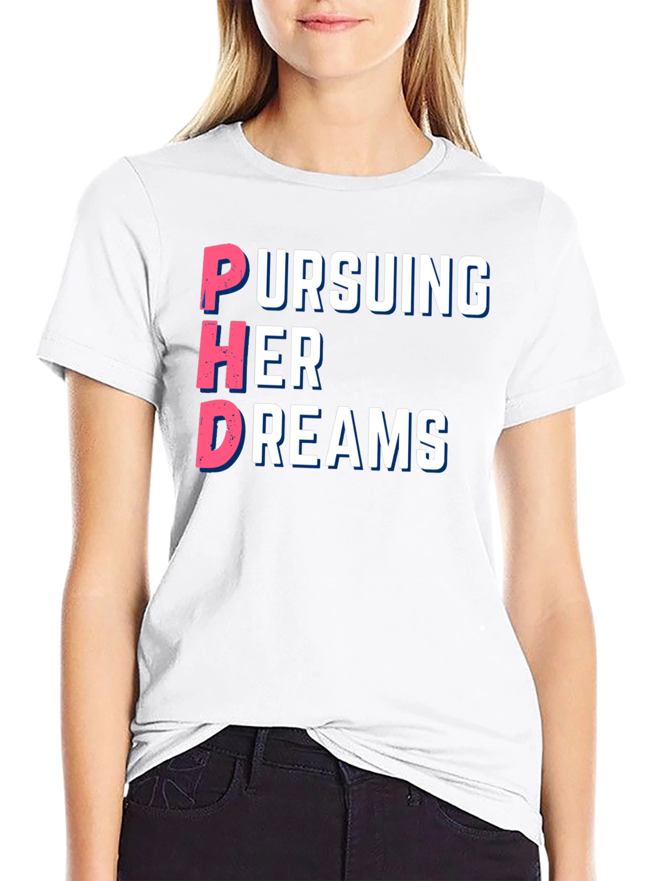 Pursuing Her Dreams PhD T-Shirt