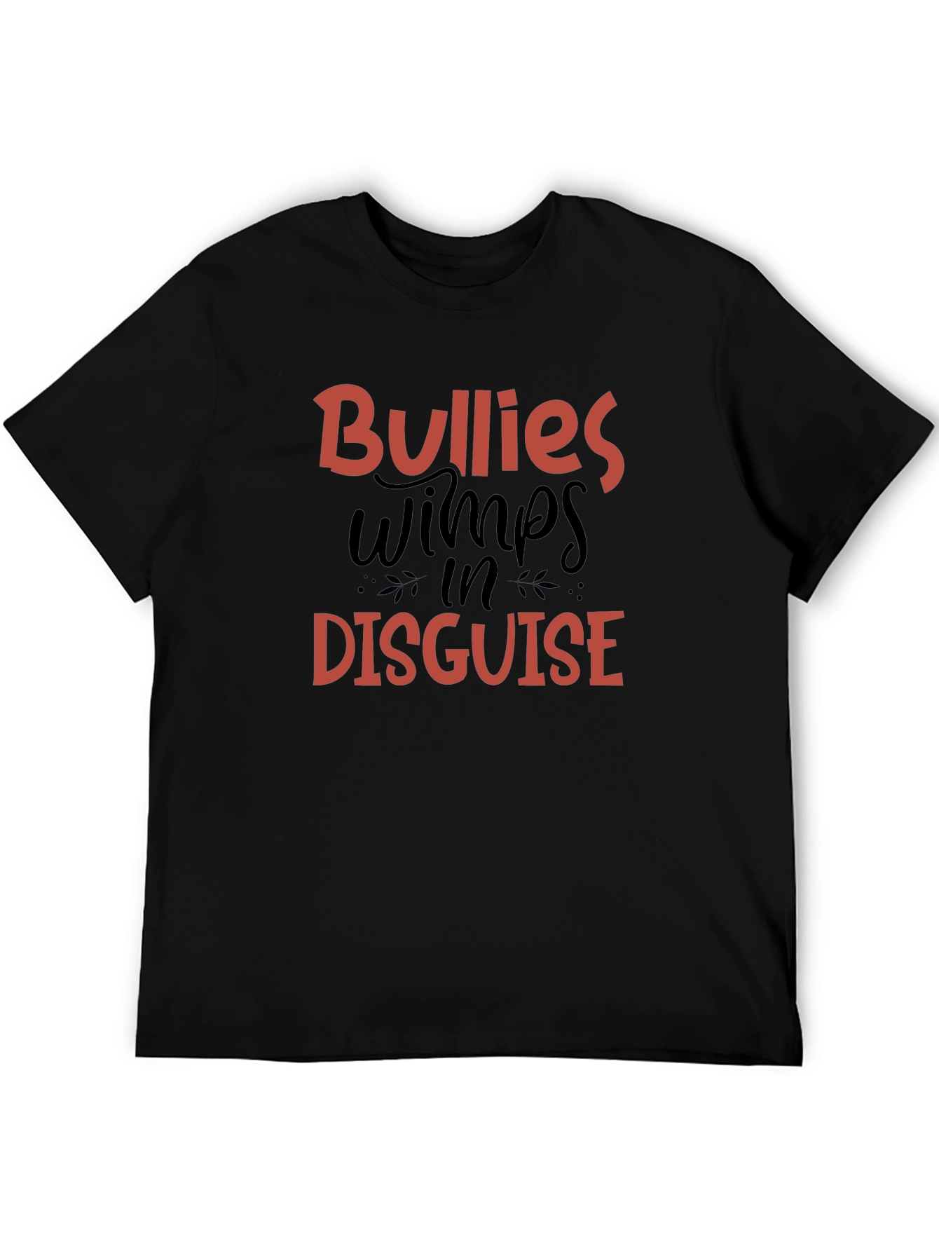 Bullies Wimps in Disguise Graphic T-Shirt