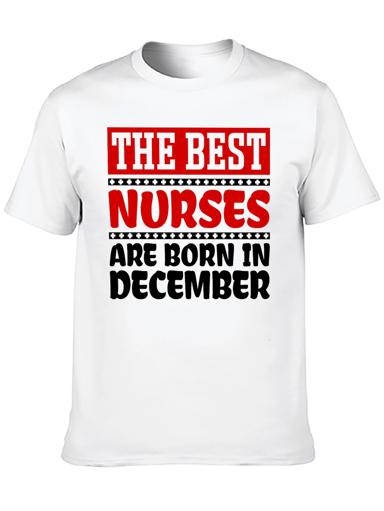 The Best Nurses are Born in December T-Shirt
