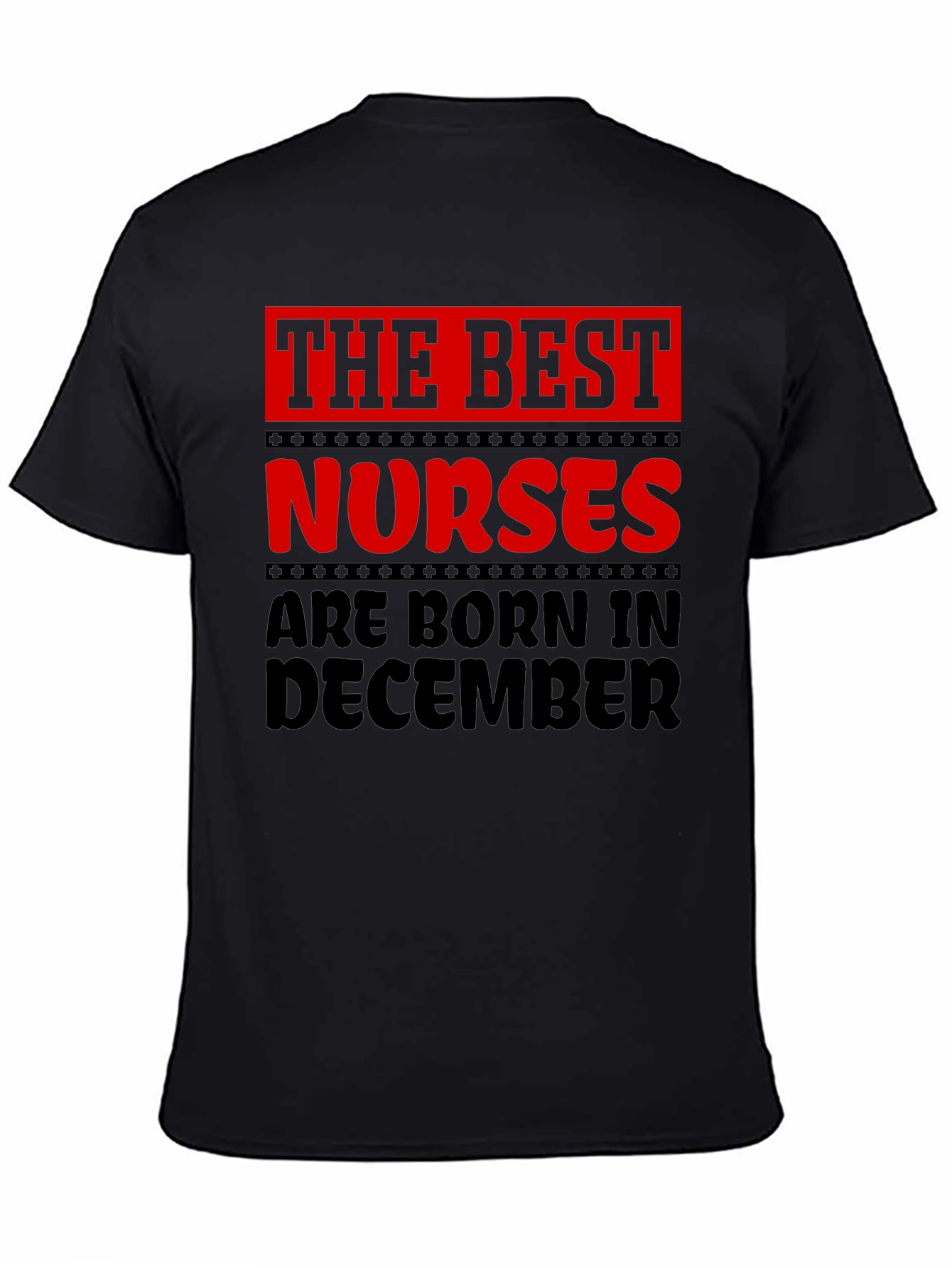 The Best Nurses are Born in December T-Shirt