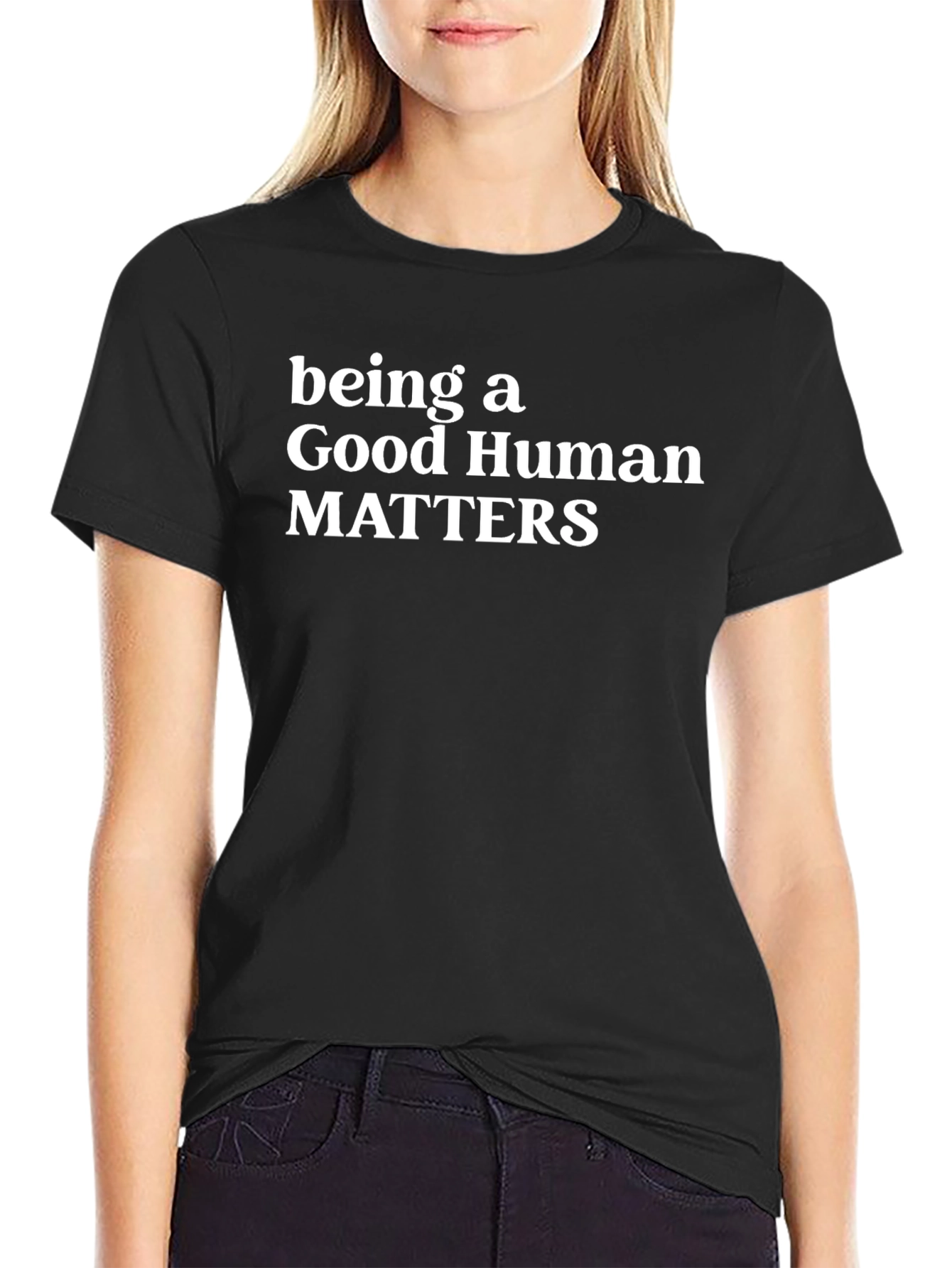 Being a Good Human Matters Black Tee