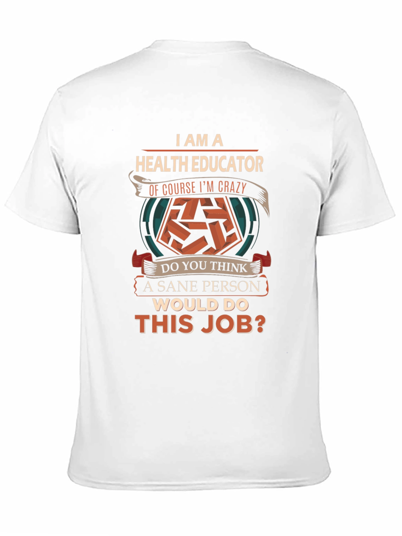 Health Educator Crazy Job T-Shirt