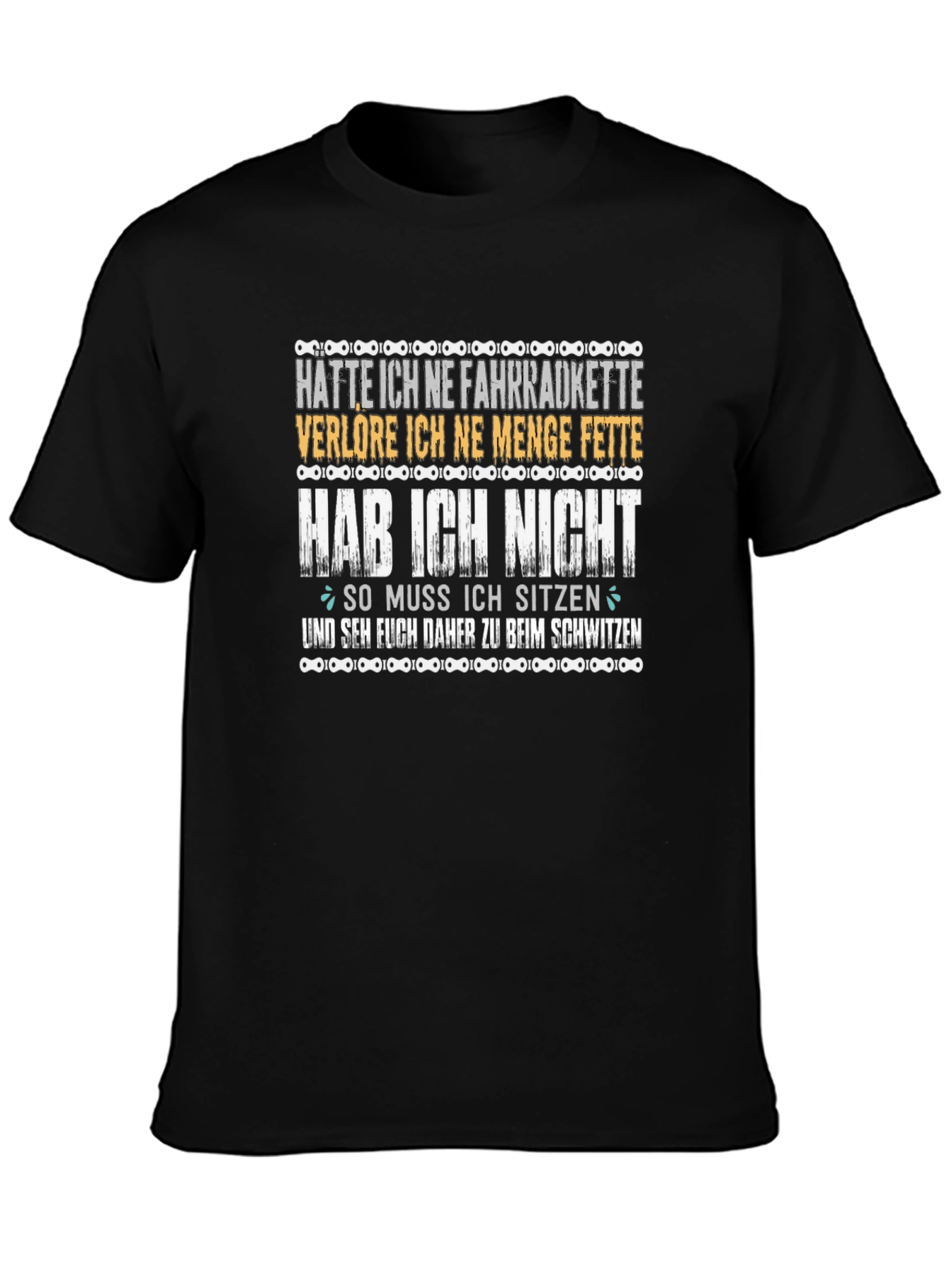 Cycling Humor T-Shirt - Fahrradkette Slogan