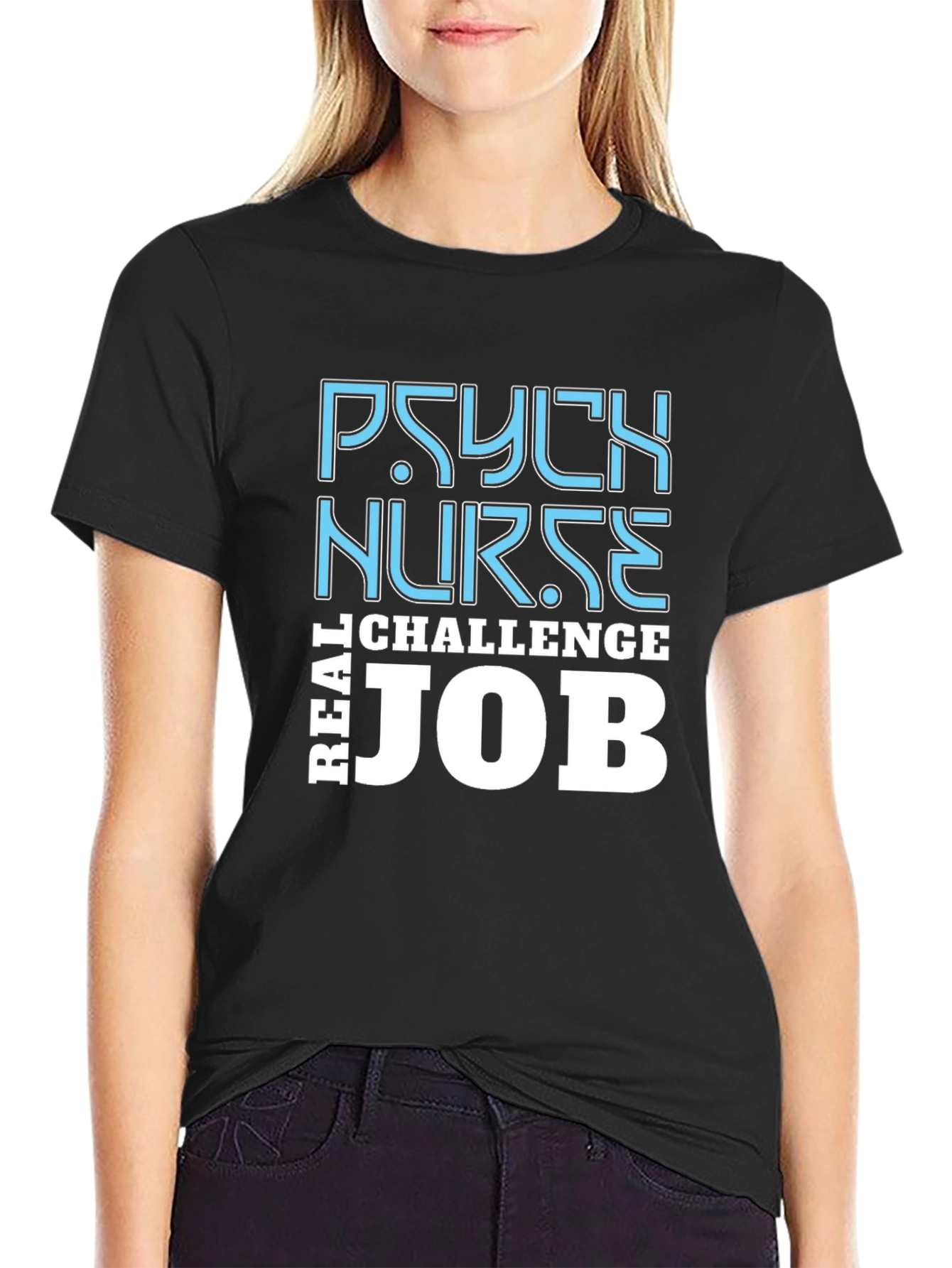 Psych Nurse Challenge T-Shirt - Real Job