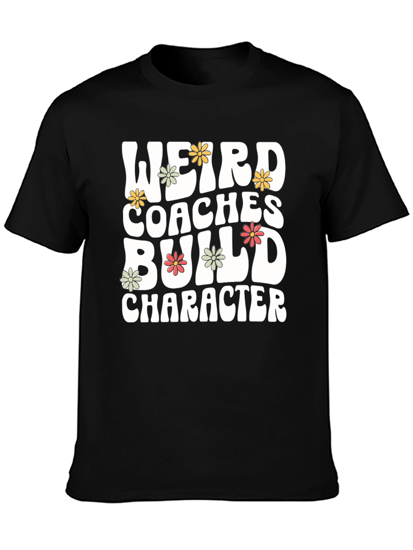 Weird Coaches Build Character Graphic Tee