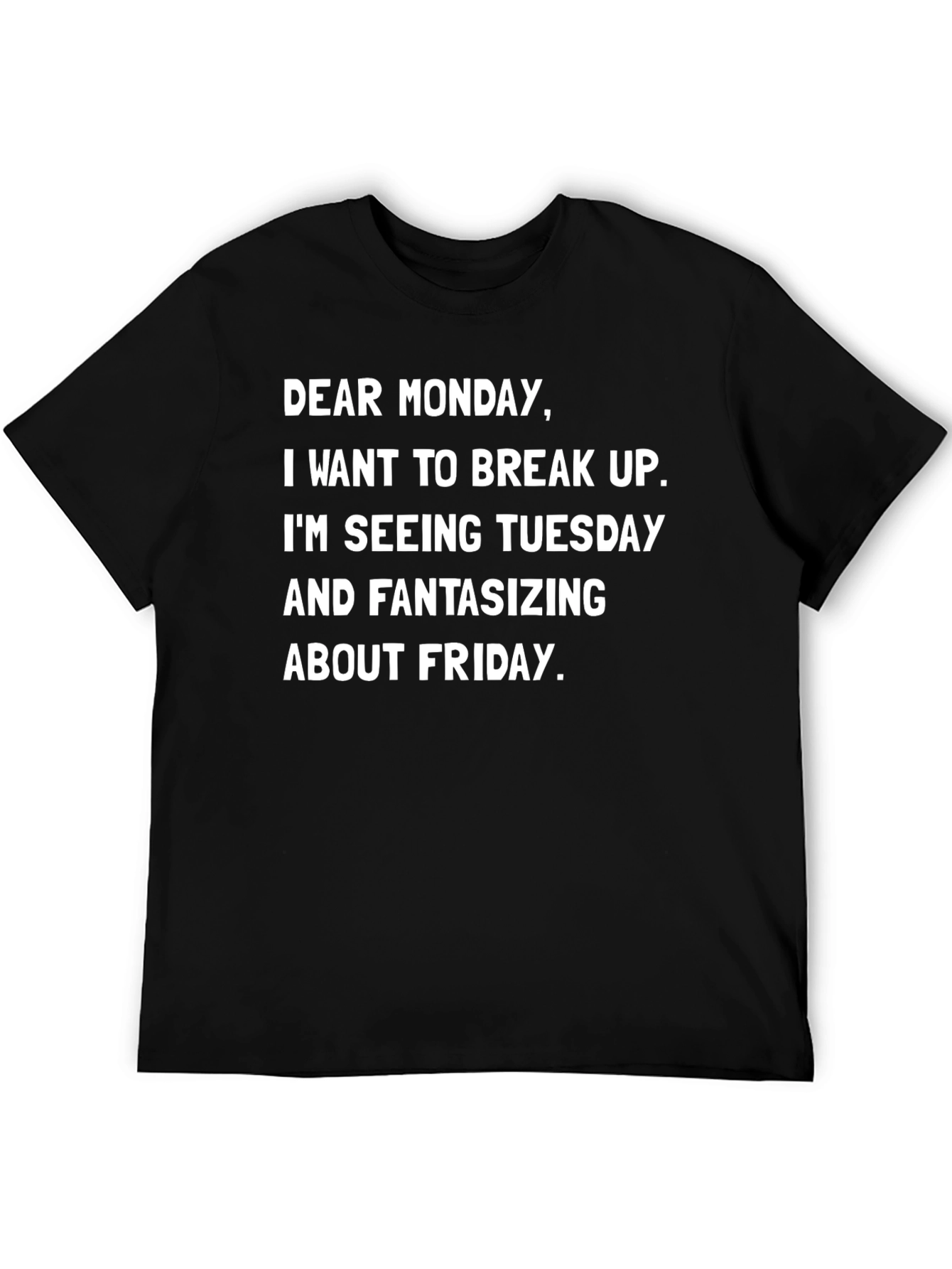 Funny Monday Break Up T-Shirt