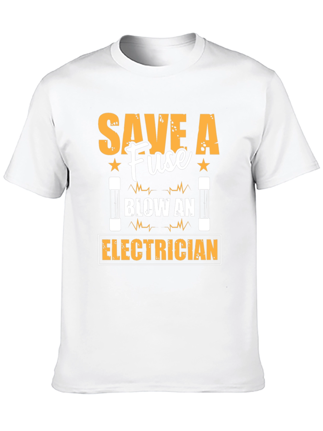 Save A Fuse Blow An Electrician T-Shirt