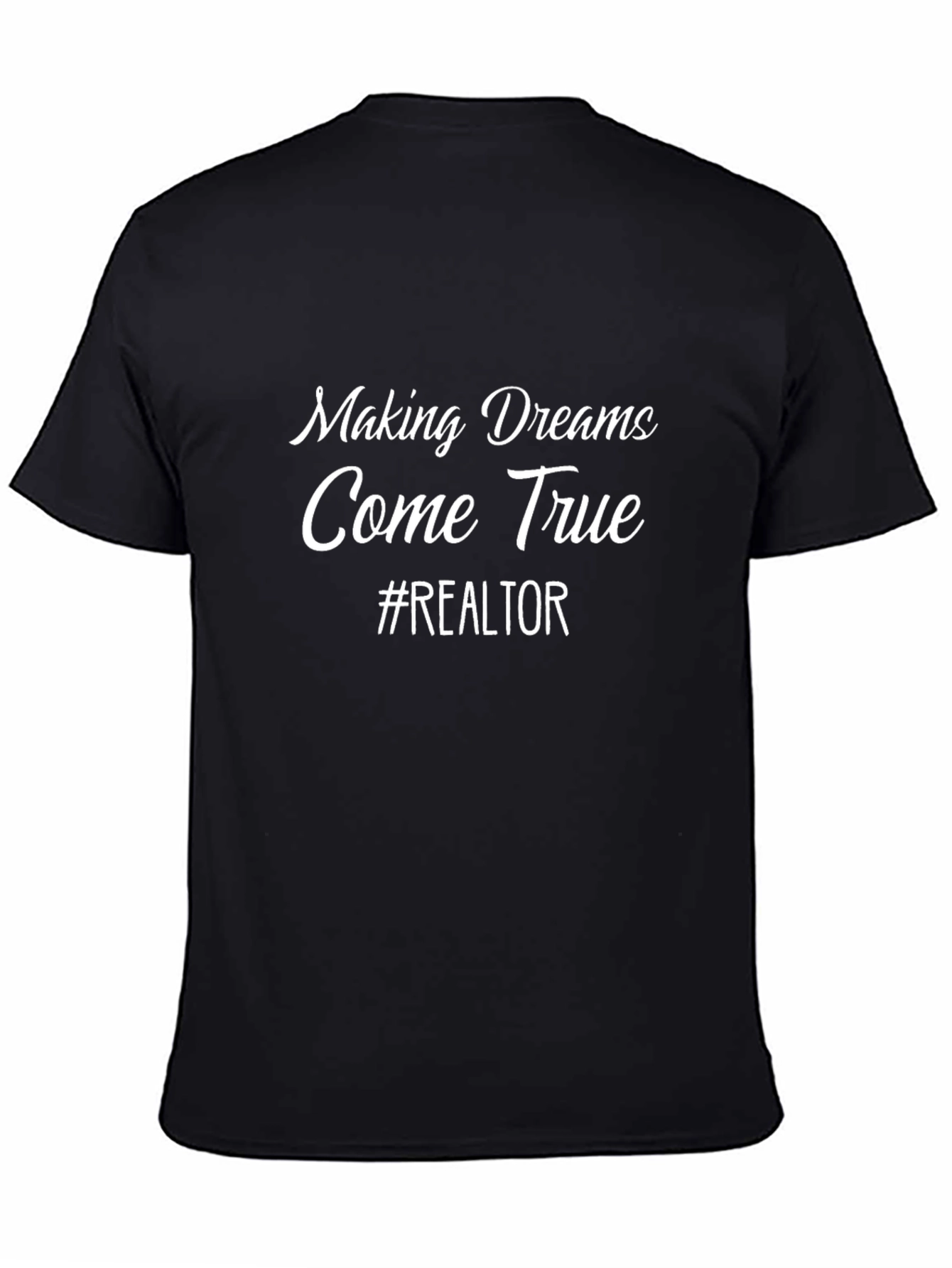 Making Dreams Come True Realtor T-Shirt