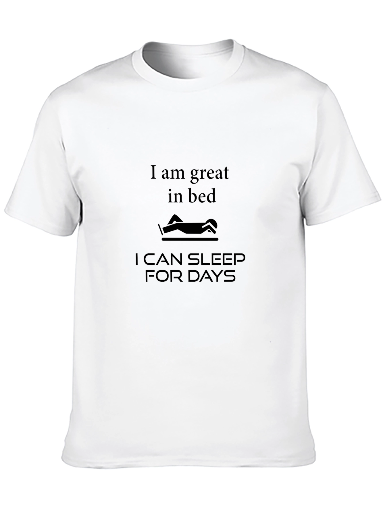 Funny I am great in bed T-Shirt