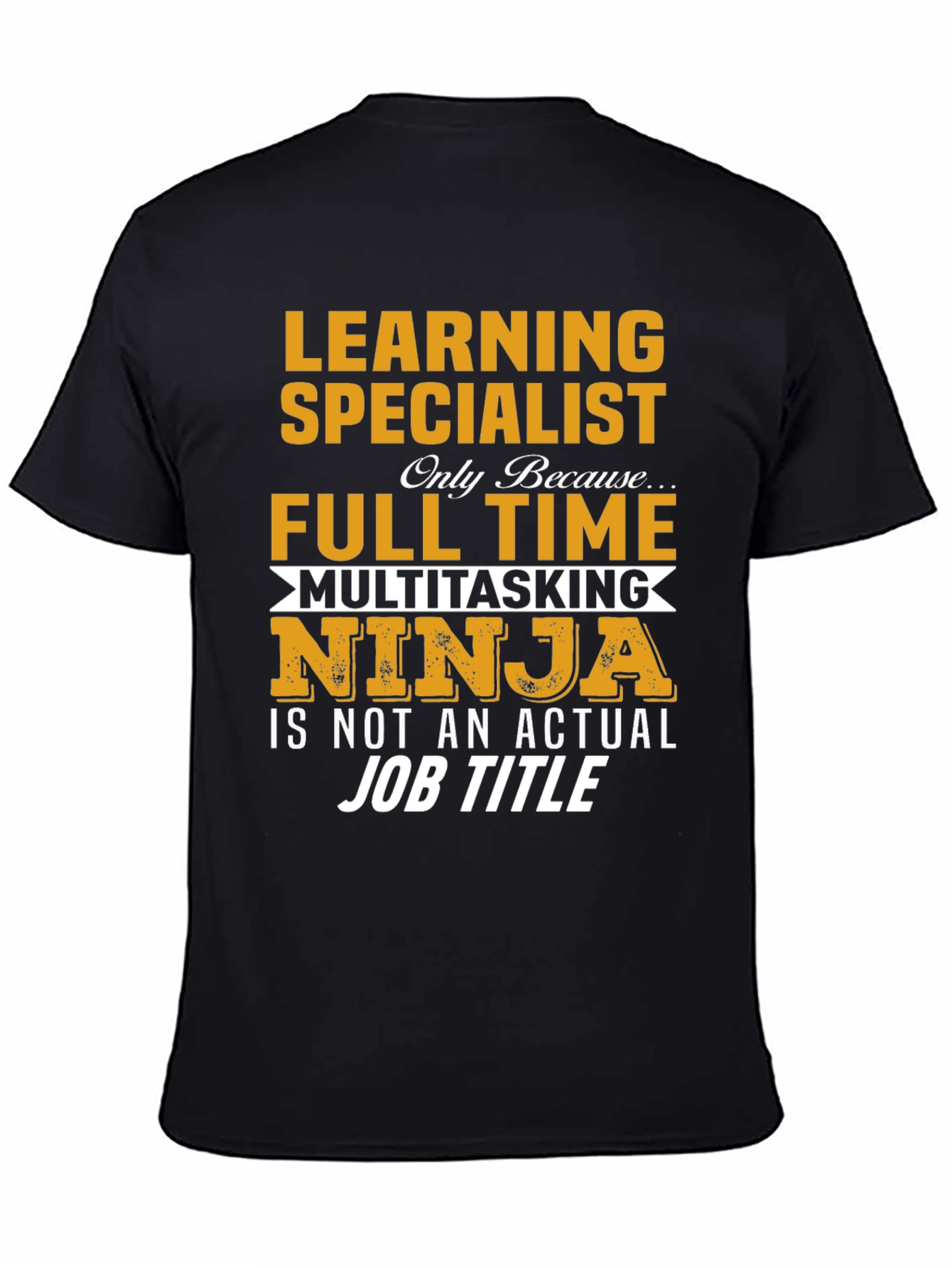 Learning Specialist Full Time Ninja T-Shirt