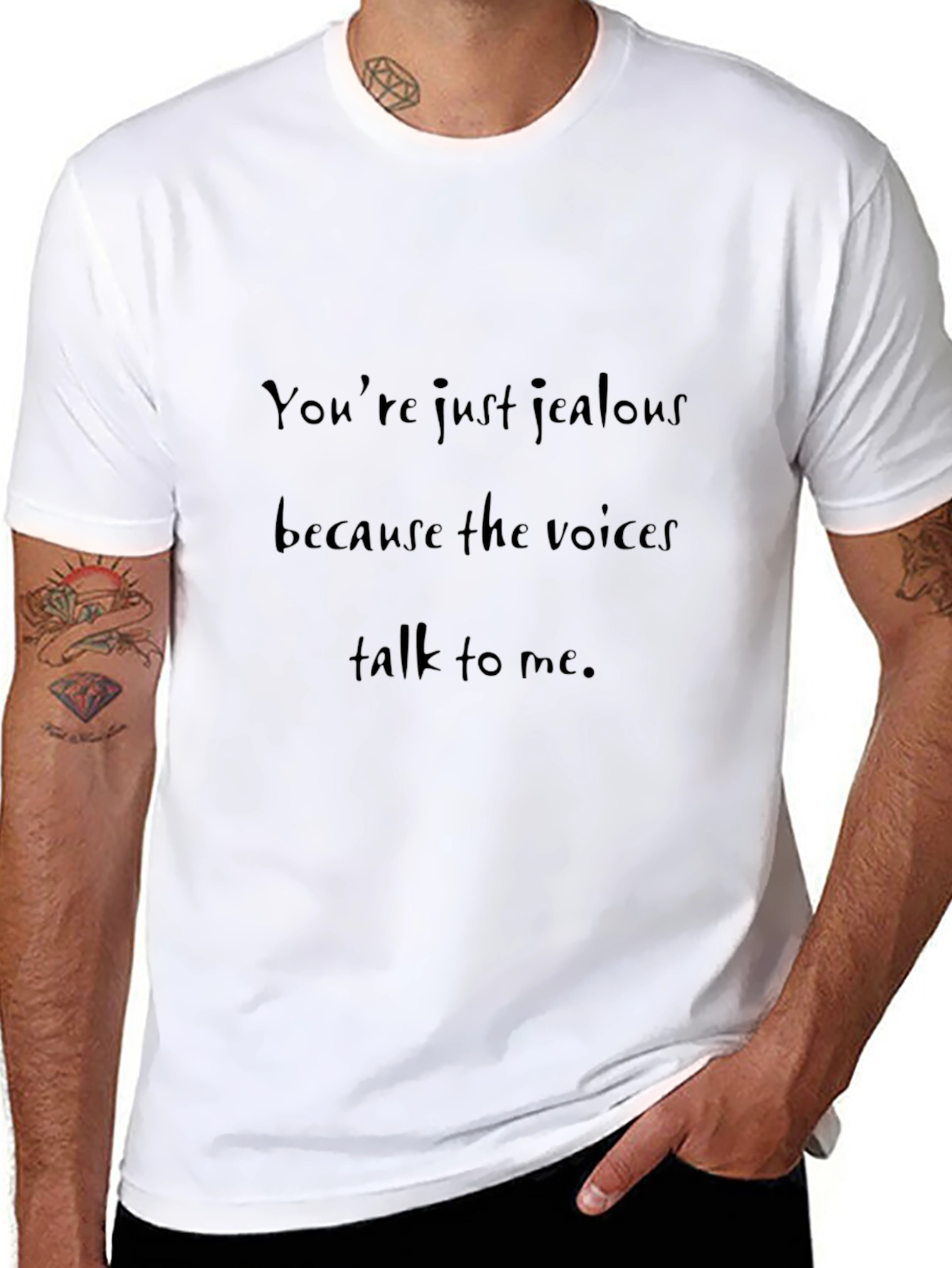 Humorous T-Shirt: Youre Just Jealous...