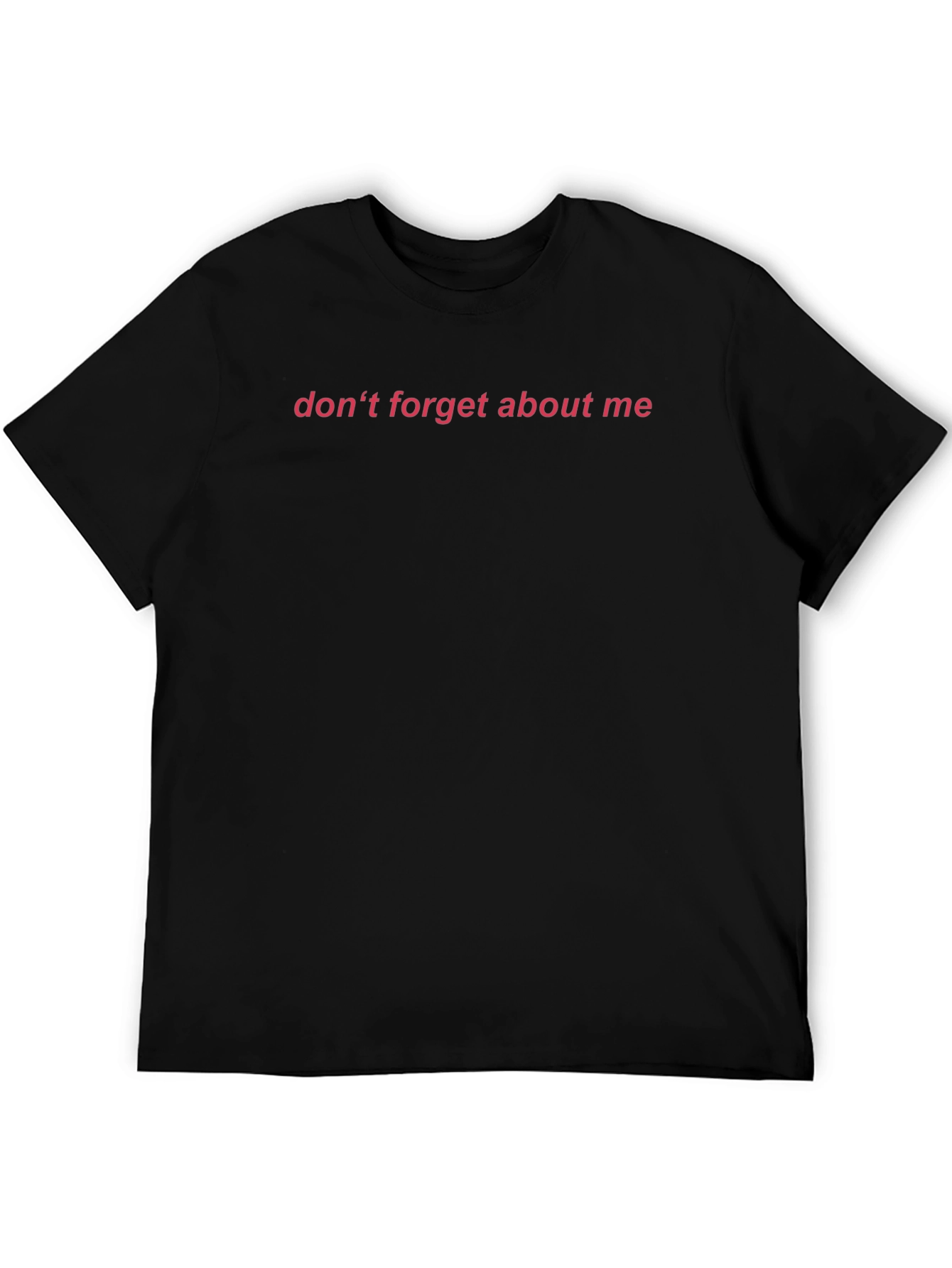 Dont Forget About Me Graphic Tee - Black