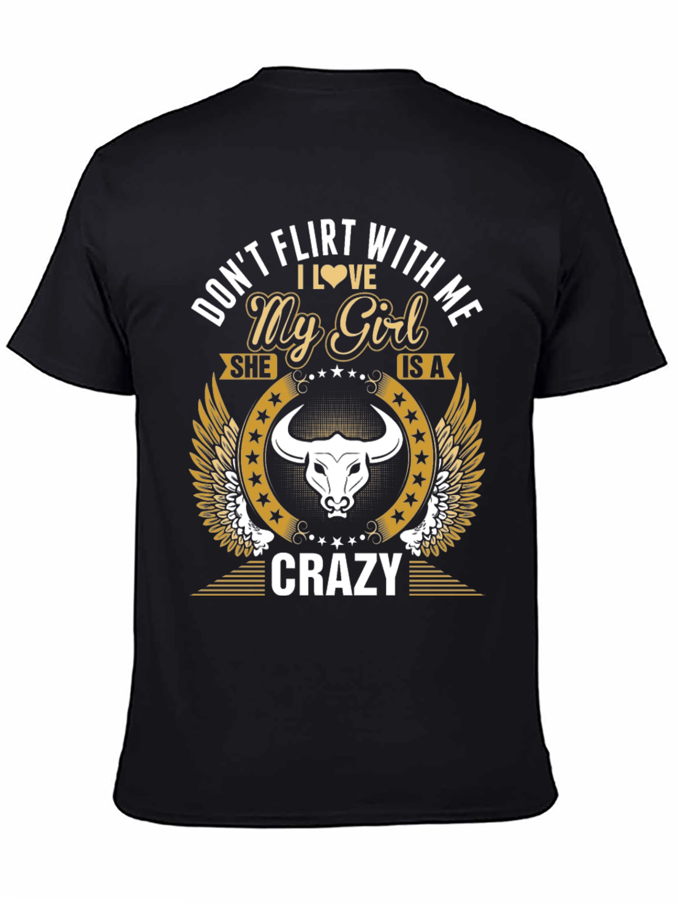 Dont Flirt With Me My Girl Is Crazy T-Shirt