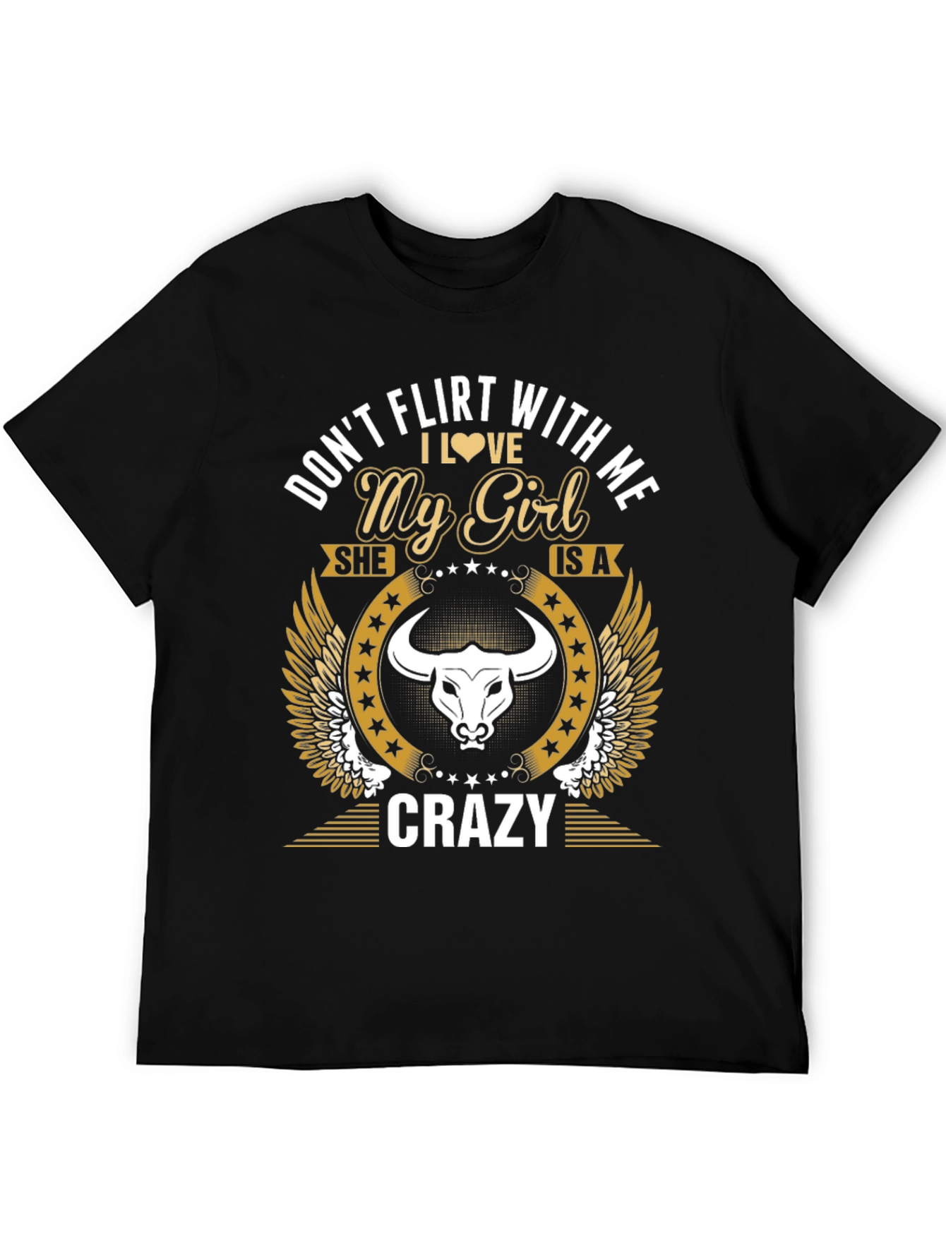 Dont Flirt With Me My Girl Is Crazy T-Shirt
