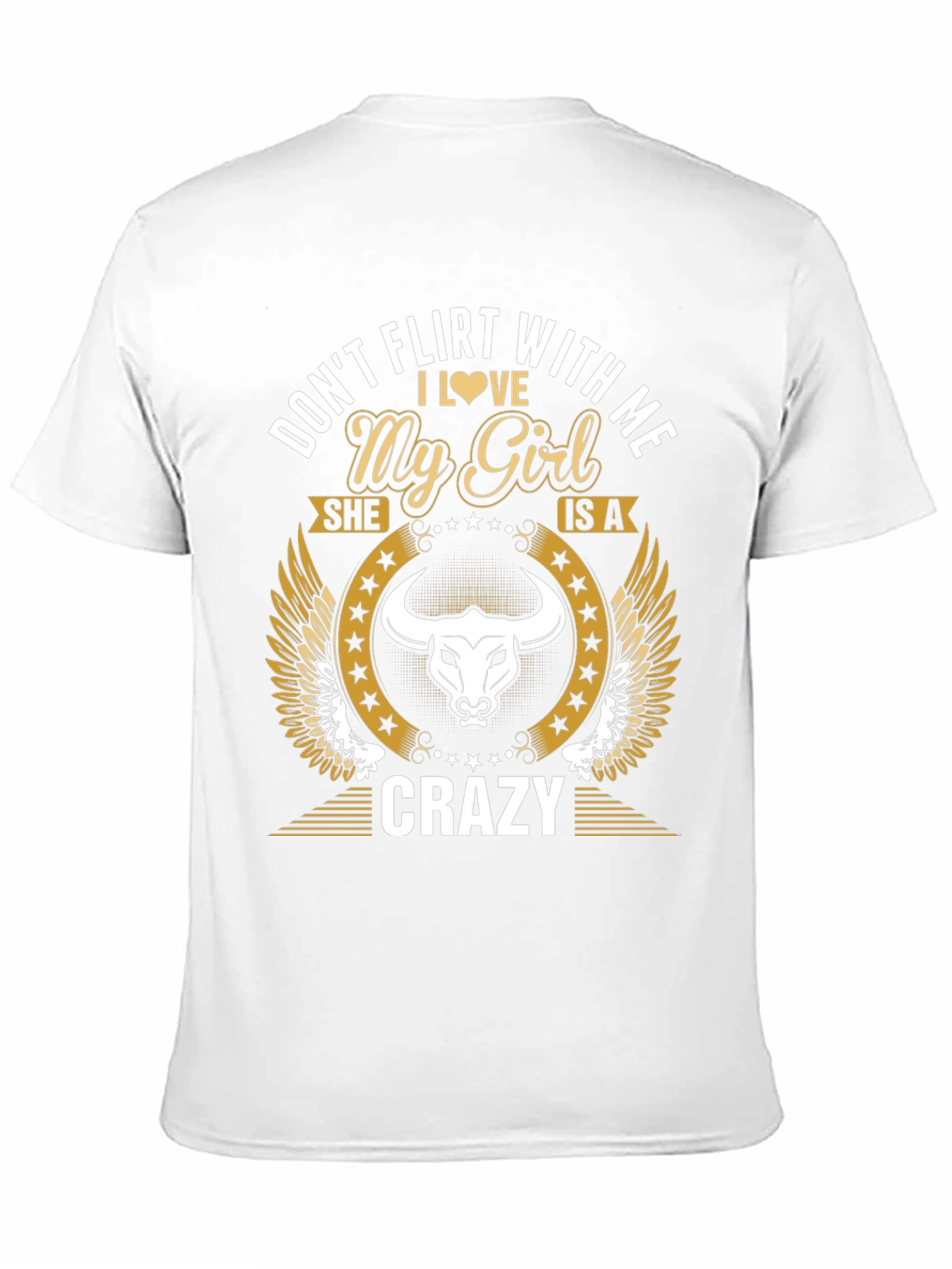 Dont Flirt With Me My Girl Is Crazy T-Shirt