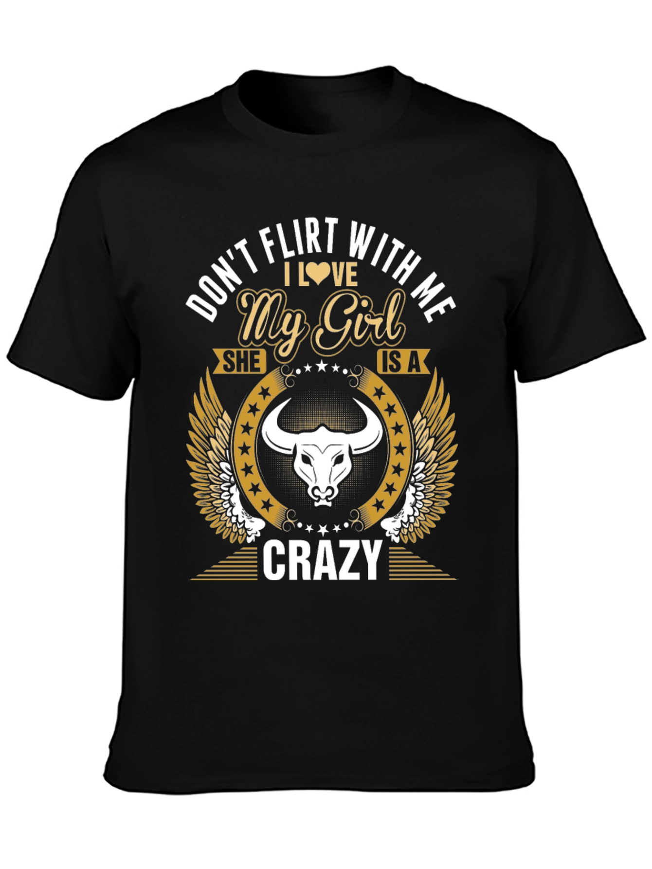 Dont Flirt With Me My Girl Is Crazy T-Shirt