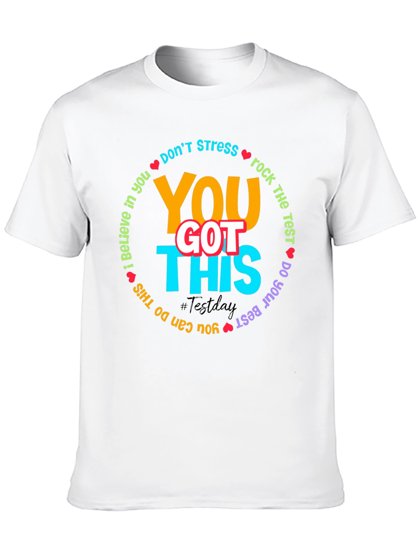 Inspirational Test Day T-Shirt: You Got This!