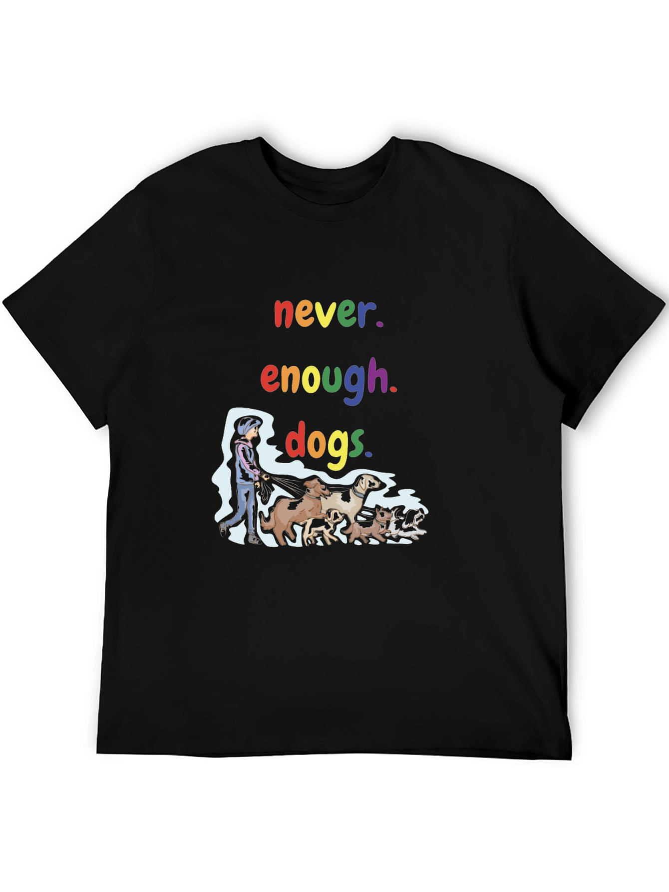 Never Enough Dogs T-Shirt - Unisex