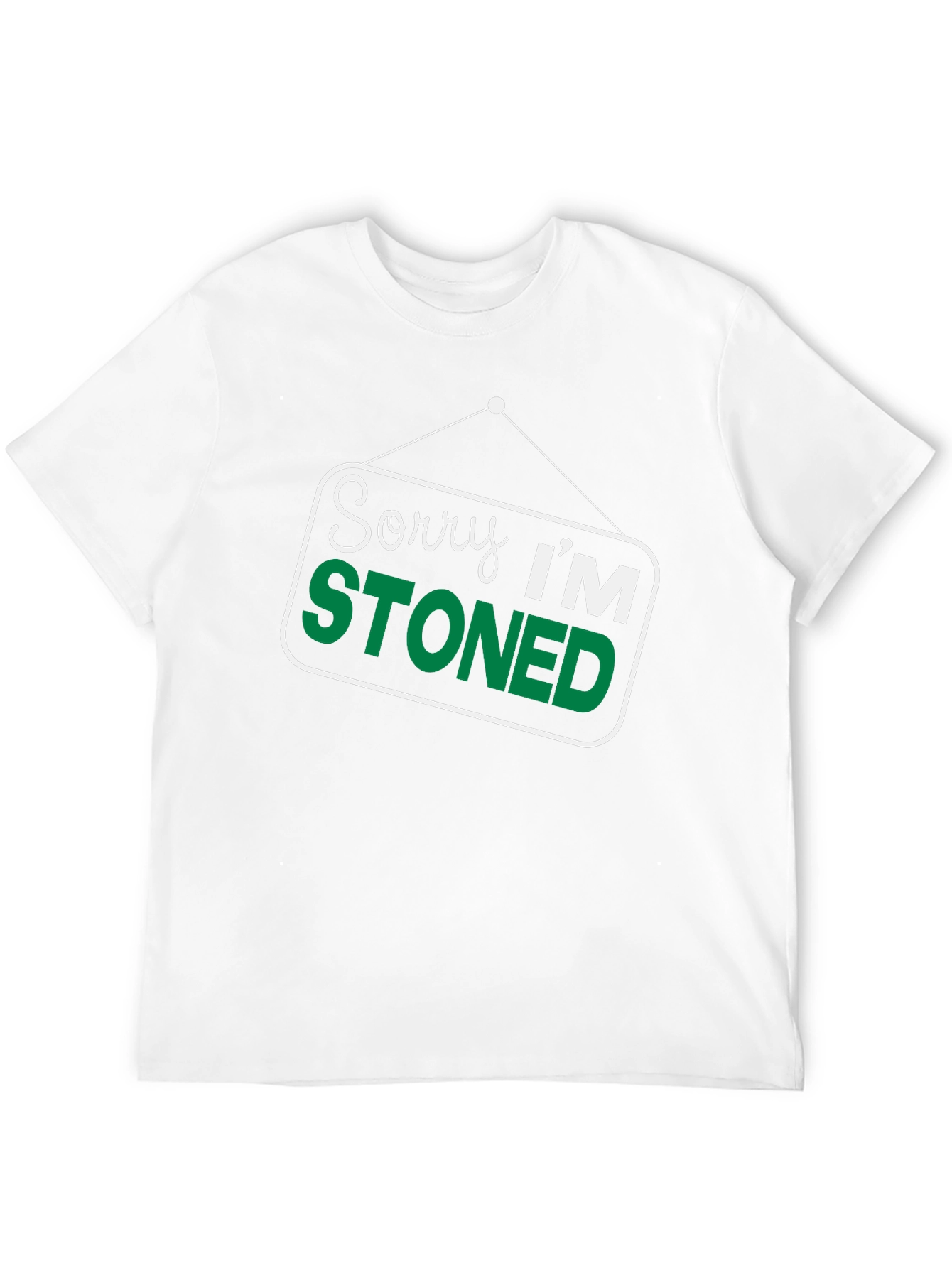 Sorry Im Stoned T-Shirt