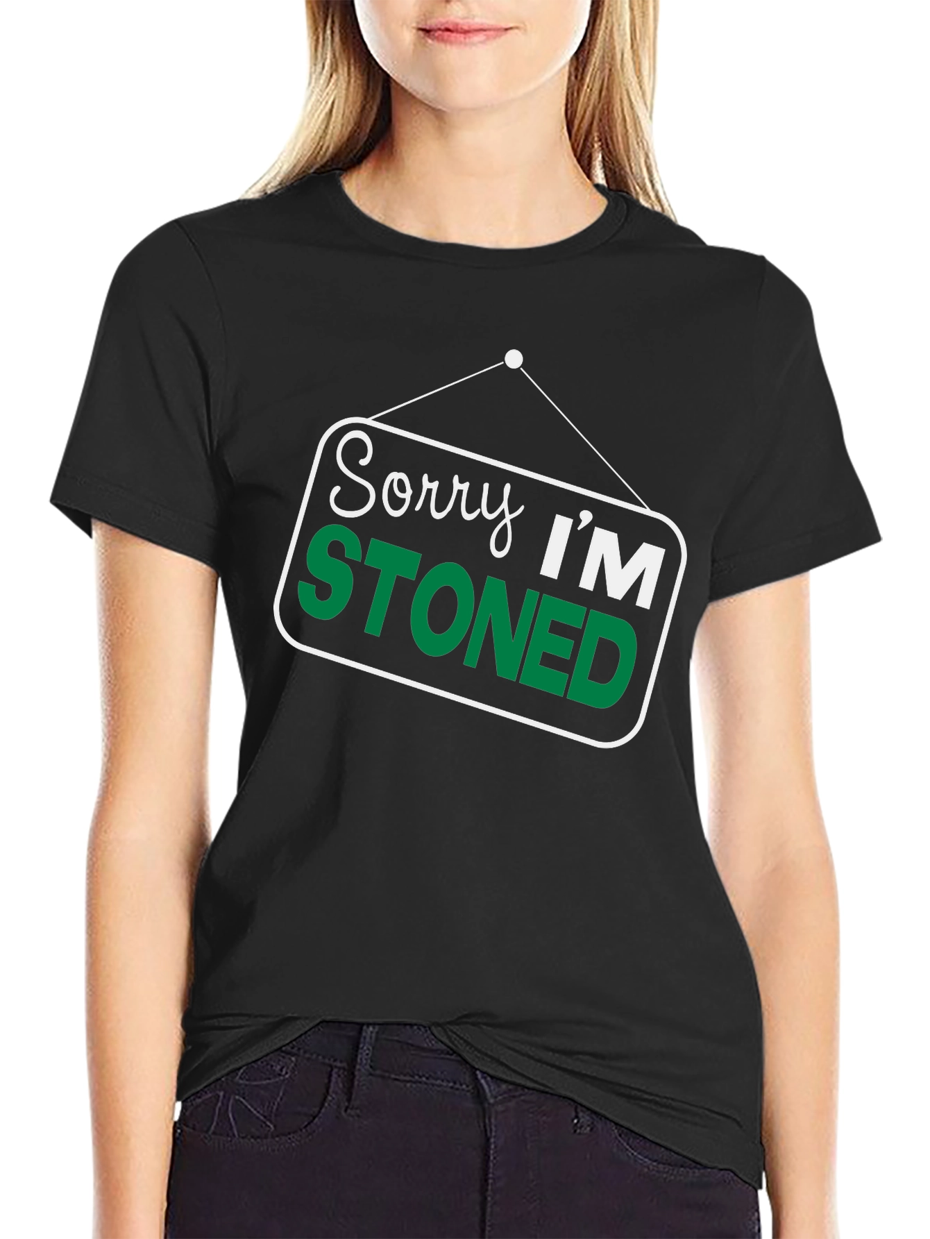 Sorry Im Stoned T-Shirt