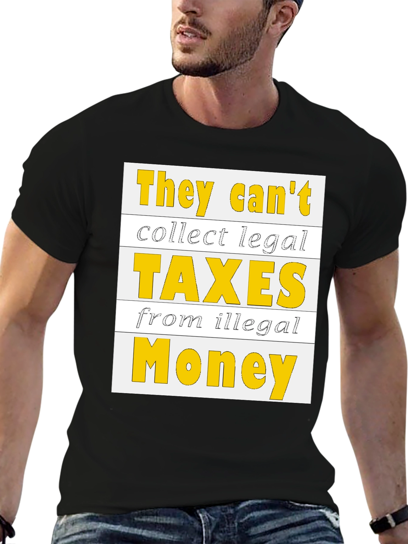They Cant Collect Legal Taxes T-Shirt