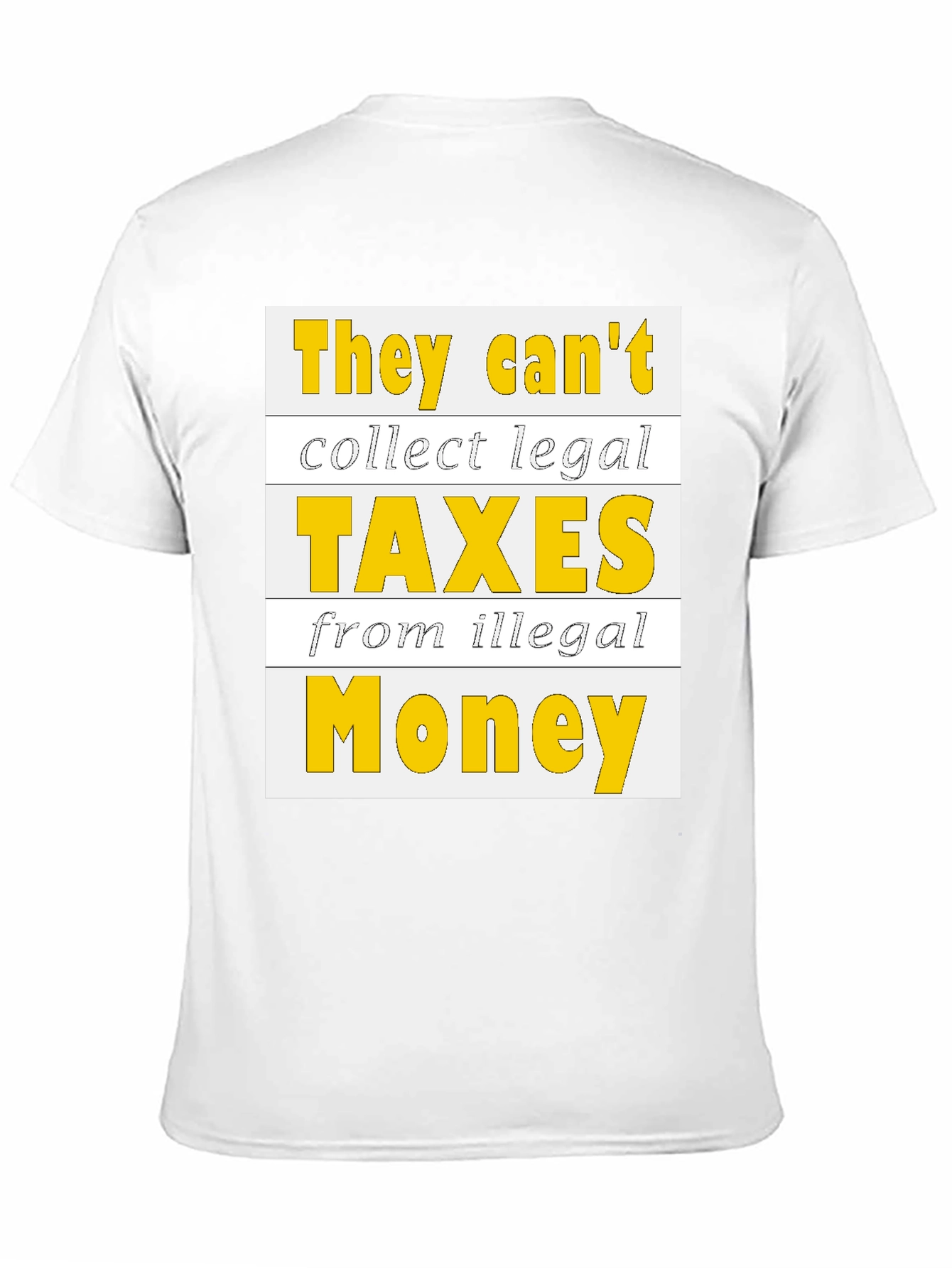 They Cant Collect Legal Taxes T-Shirt