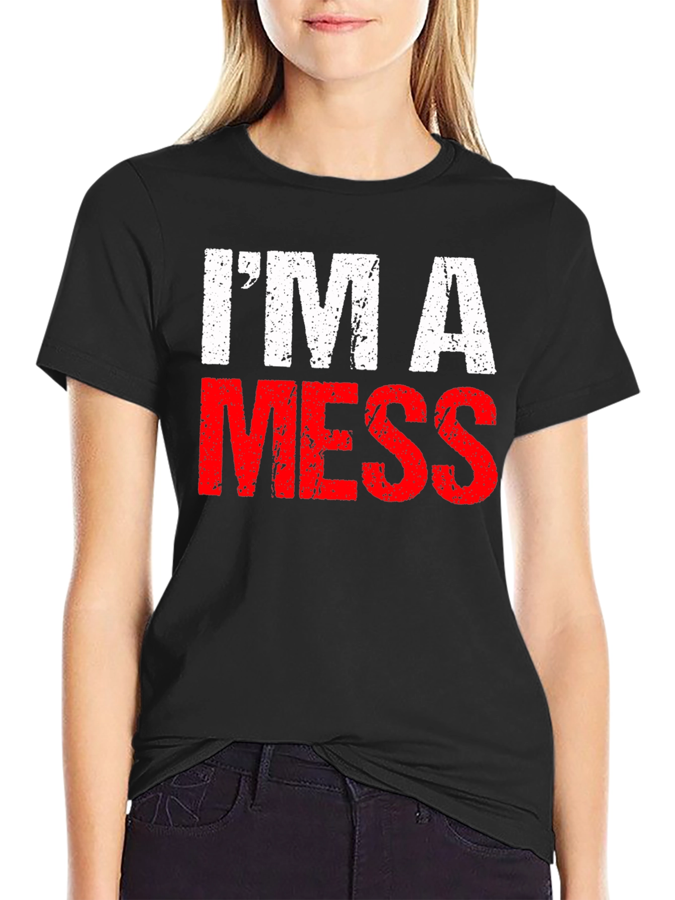 Im A Mess T-Shirt - Funny Distressed Graphic Tee