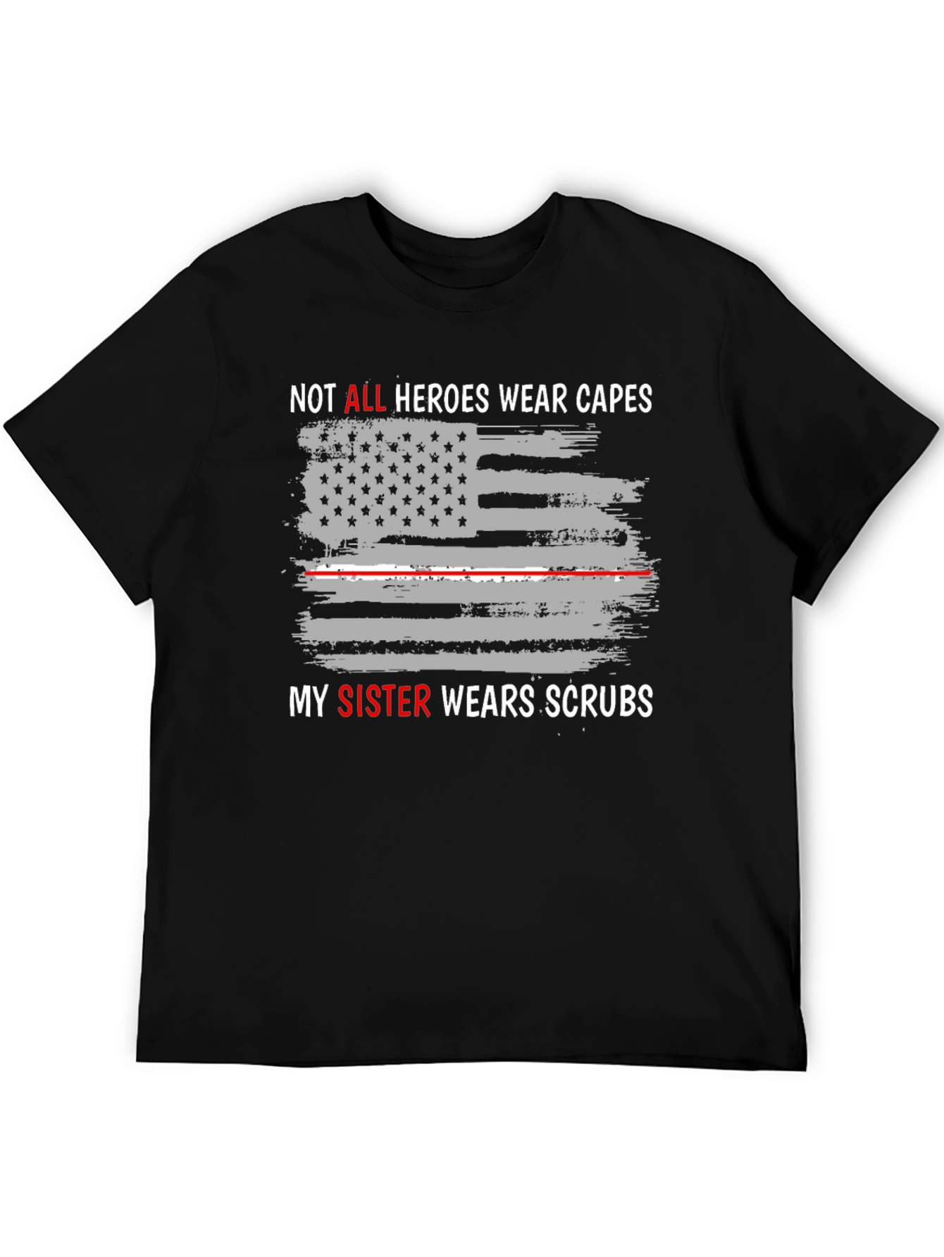 Heroes Wear Scrubs Tee - Sister Nurse Tribute