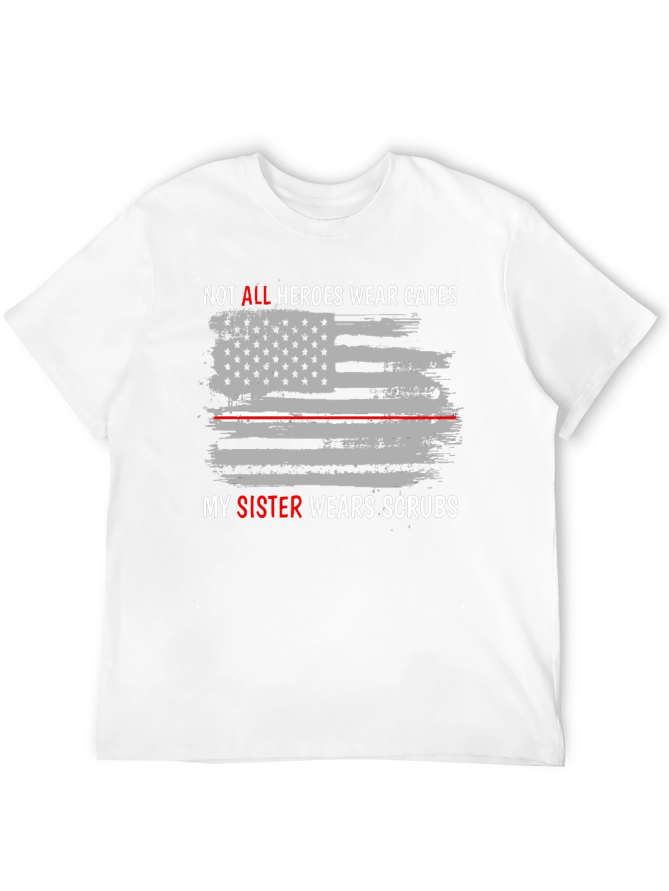Heroes Wear Scrubs Tee - Sister Nurse Tribute