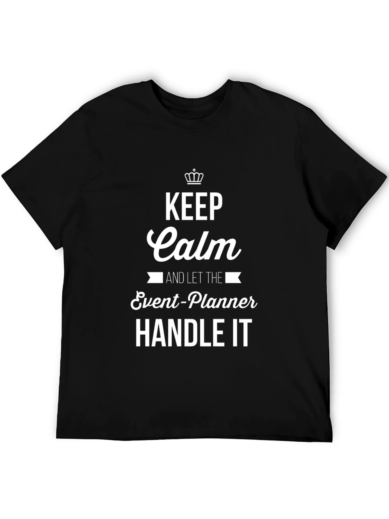 Keep Calm Event Planner T-Shirt Funny Job Tee
