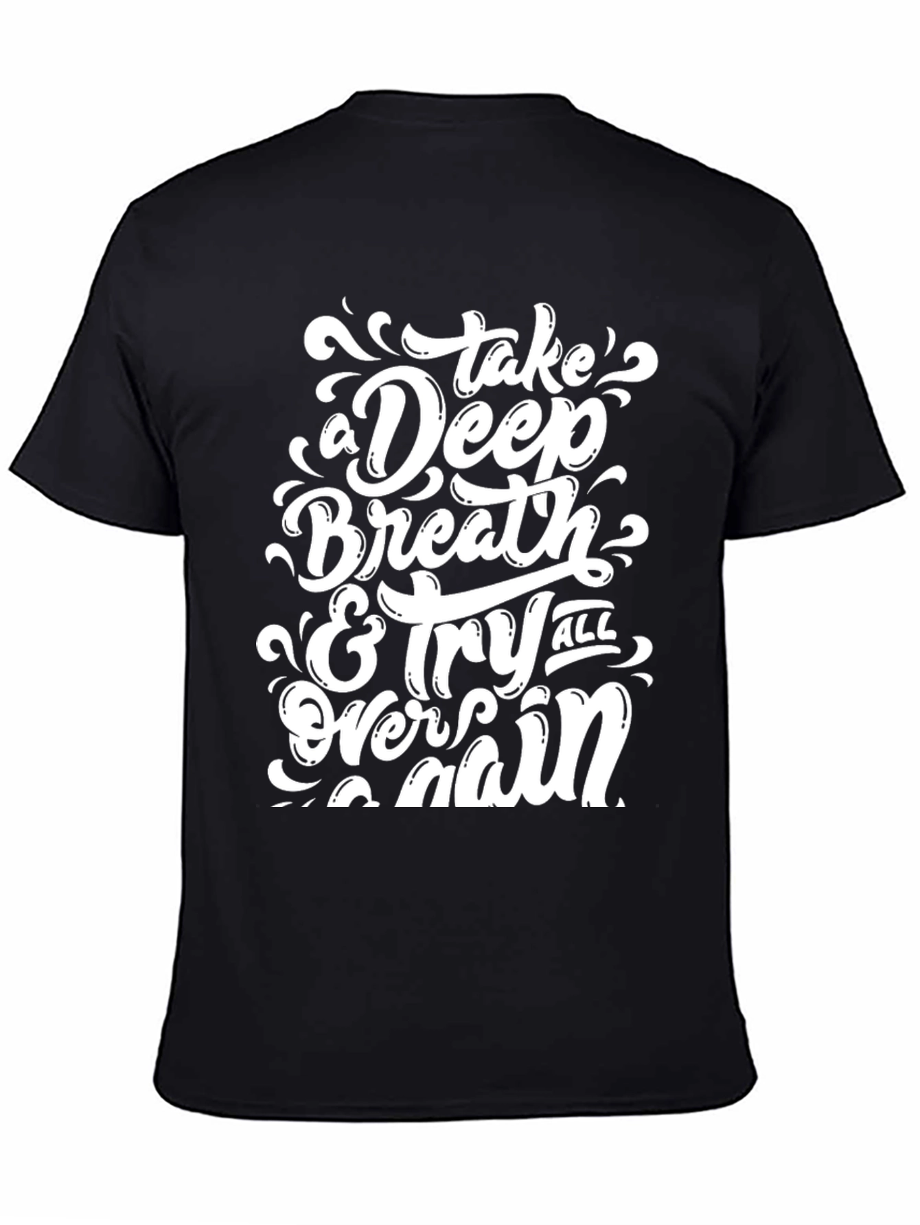 Inspirational Take A Deep Breath Graphic T-Shirt