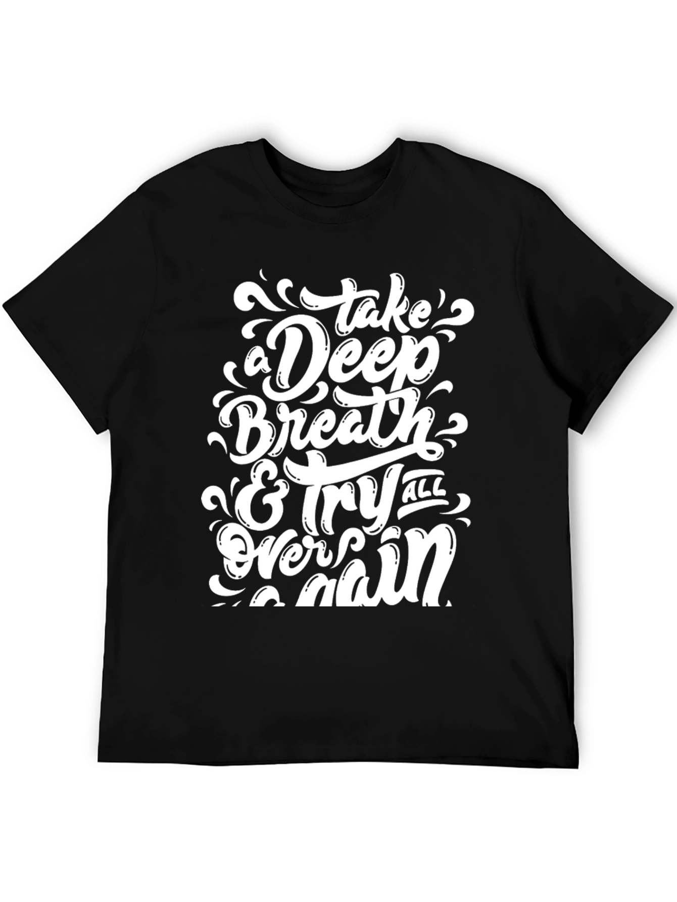 Inspirational Take A Deep Breath Graphic T-Shirt