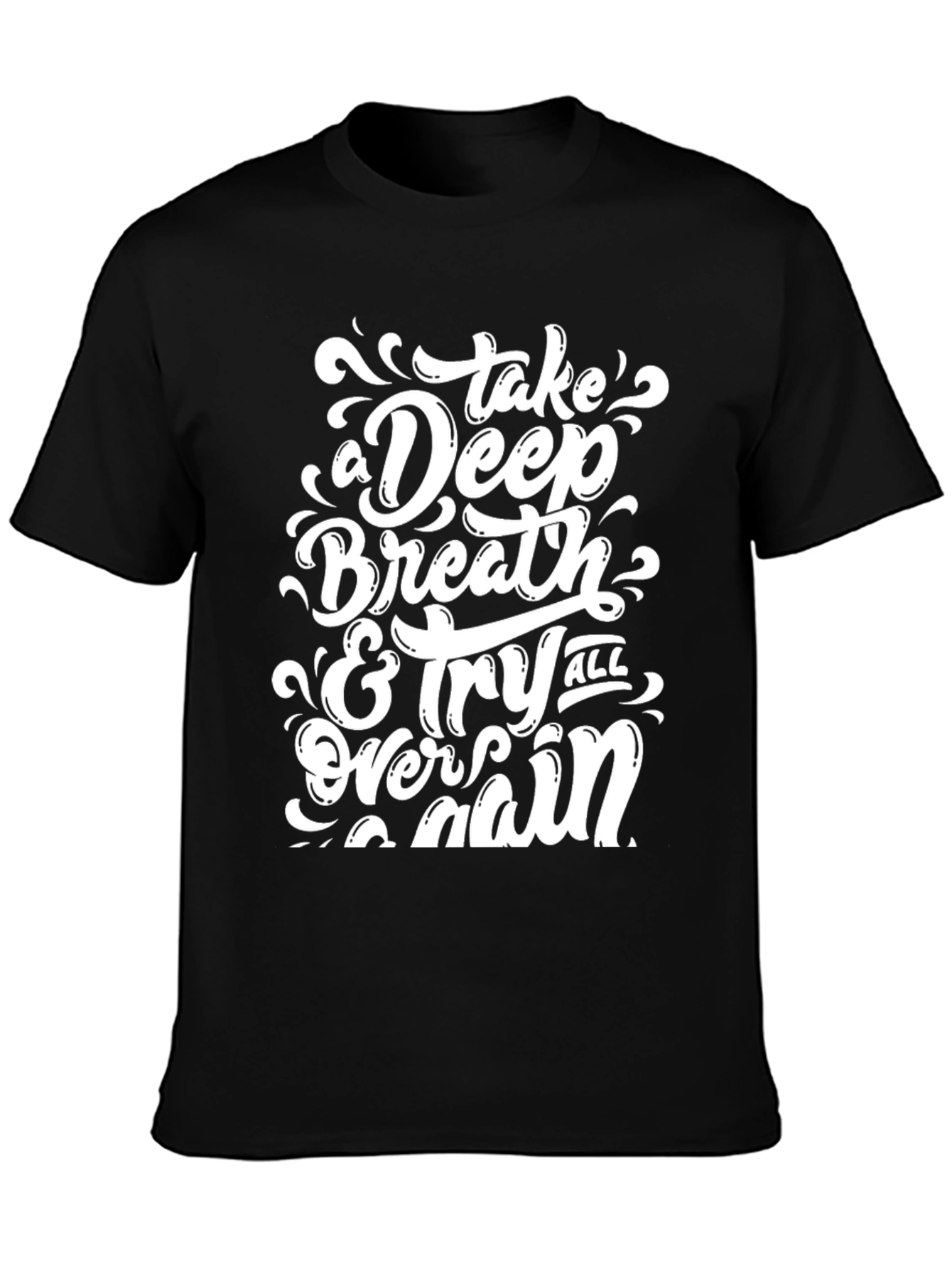 Inspirational Take A Deep Breath Graphic T-Shirt