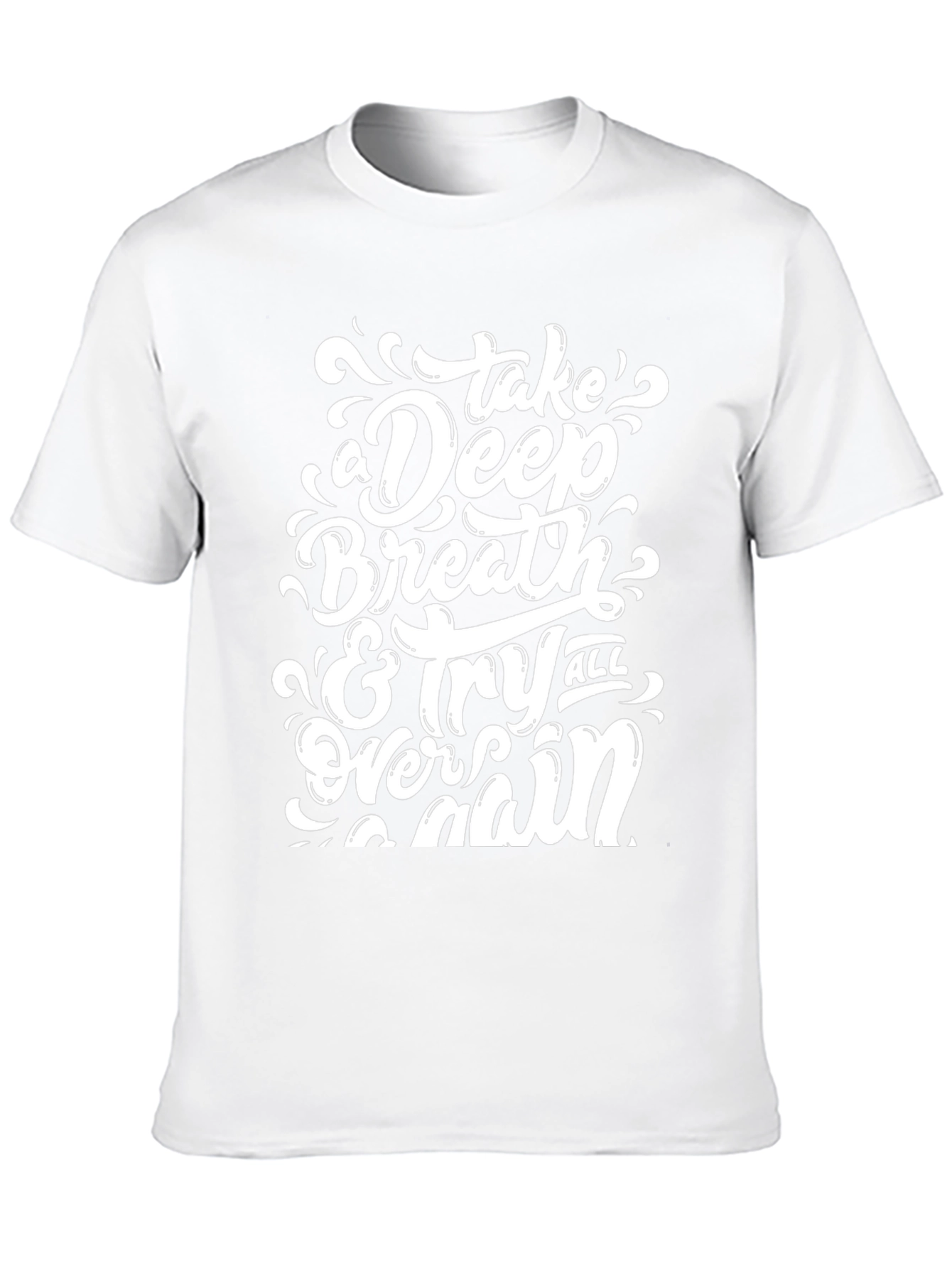 Inspirational Take A Deep Breath Graphic T-Shirt