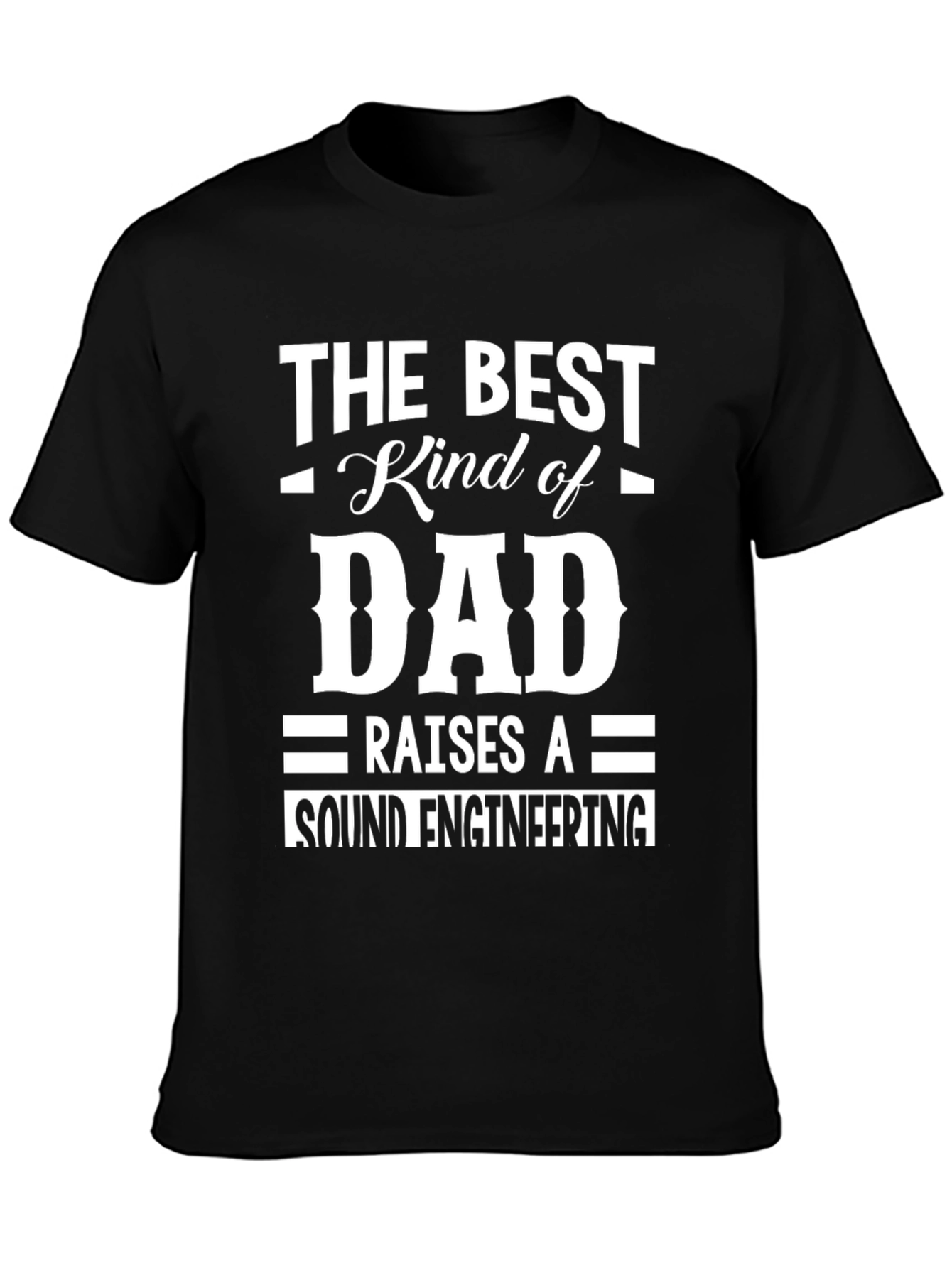 Best Dad Raises Sound Engineer Black T-Shirt