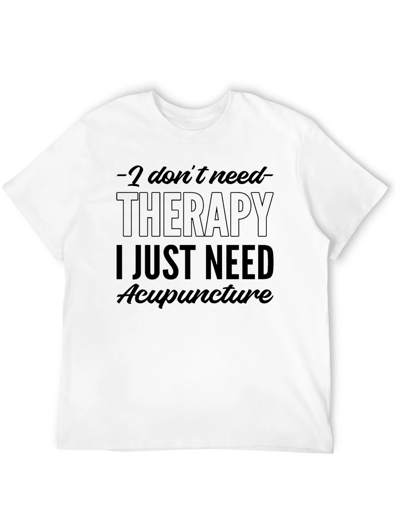 Therapy Acupuncture T-Shirt Funny Therapy Alternative Shirt