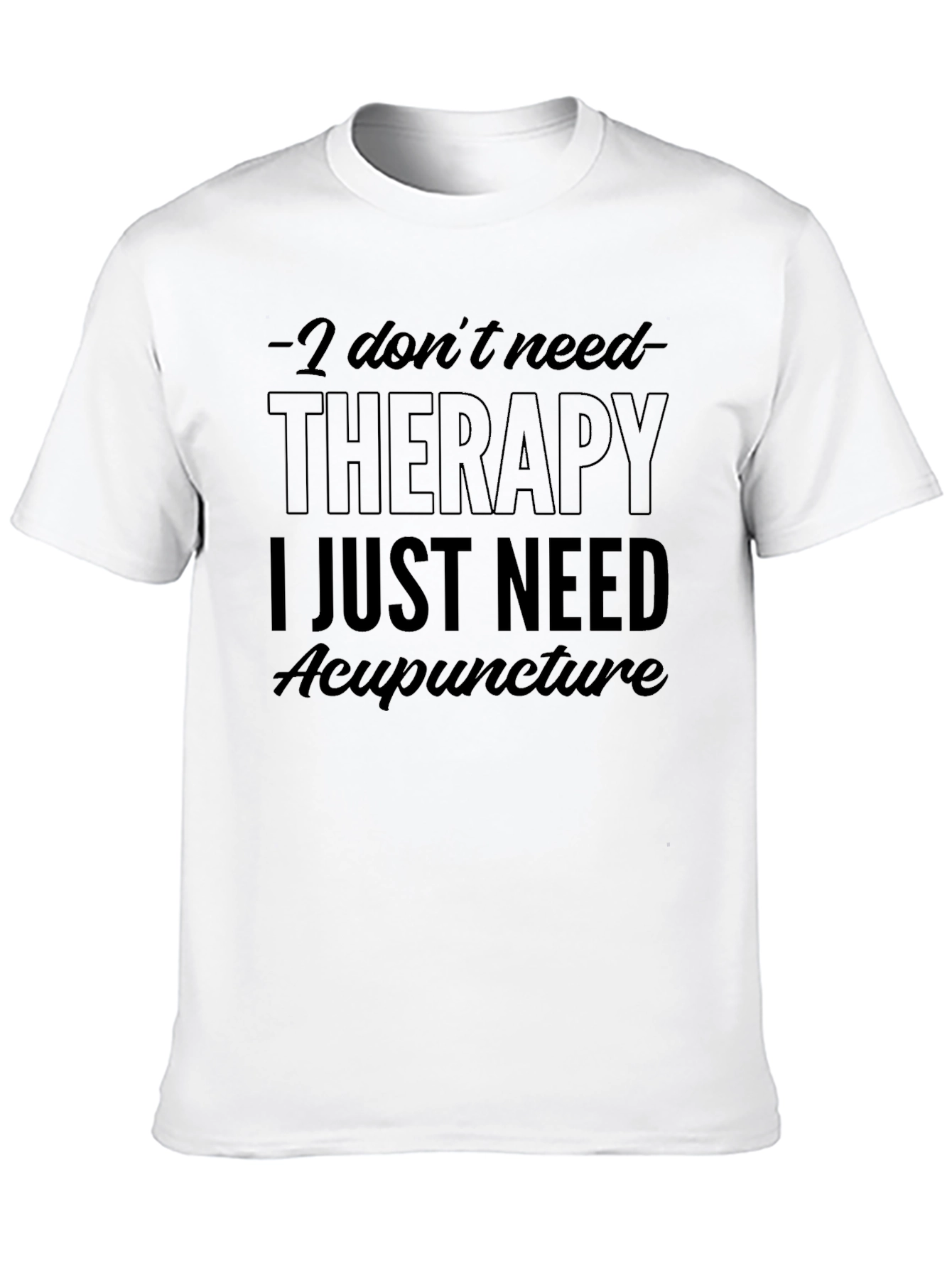 Therapy Acupuncture T-Shirt Funny Therapy Alternative Shirt