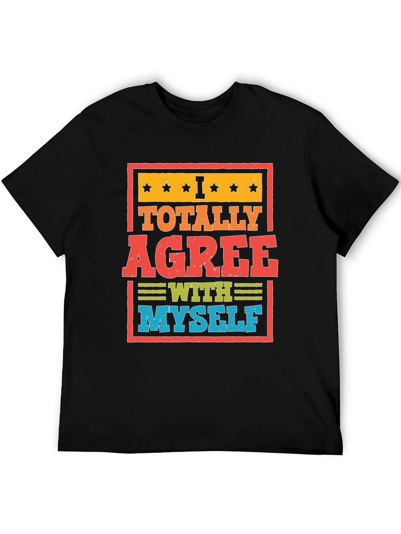 I Totally Agree With Myself Funny T-Shirt